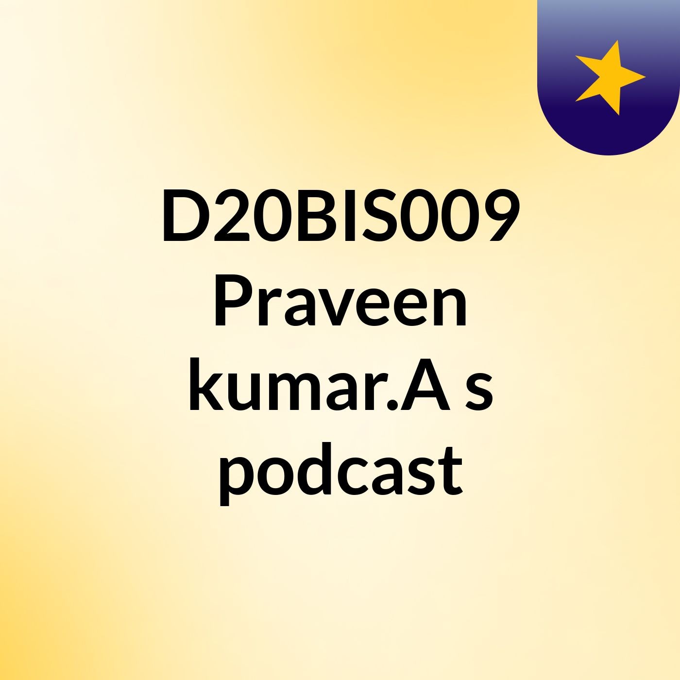 D20BIS009 Praveen kumar.A\'s podcast