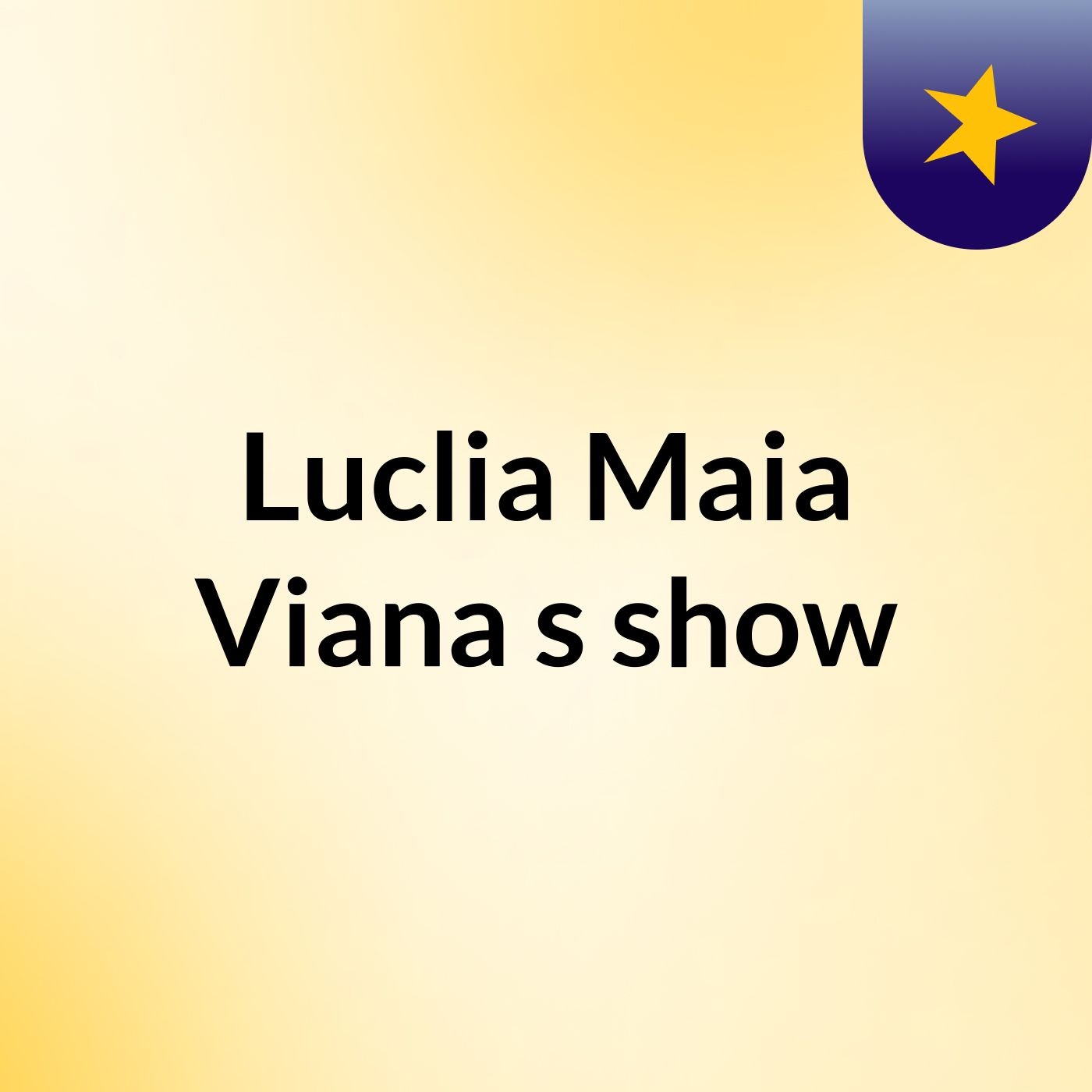 Luclia Maia Viana's show