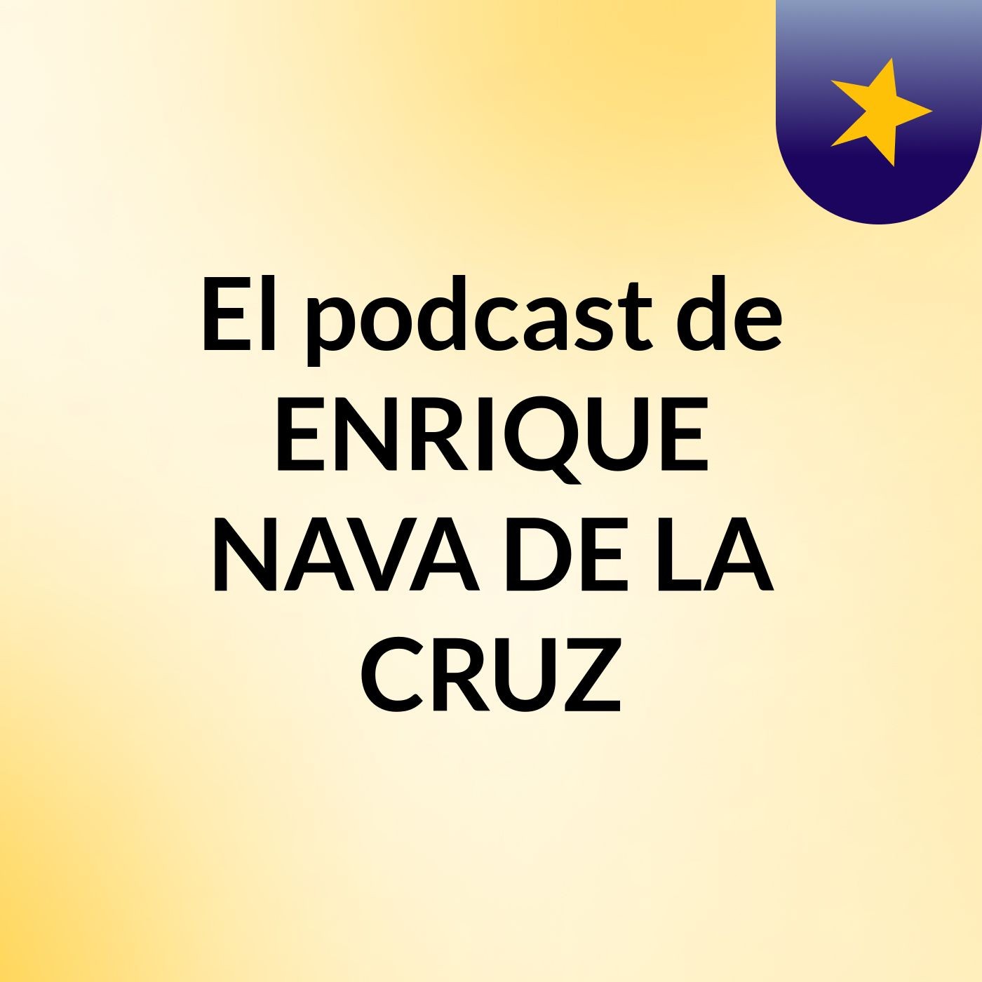 El podcast de ENRIQUE NAVA DE LA CRUZ podcast artwork
