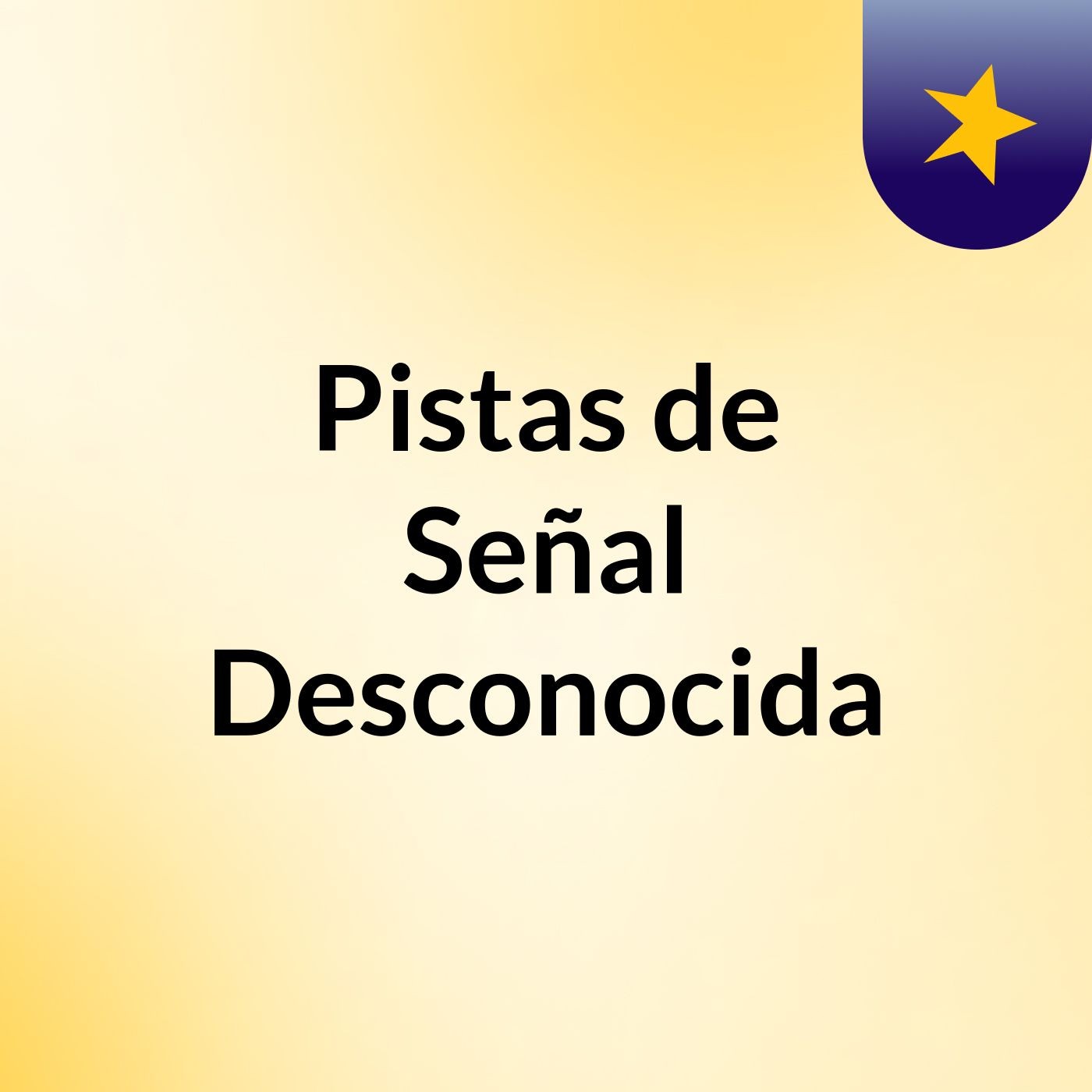 Pistas de Señal Desconocida