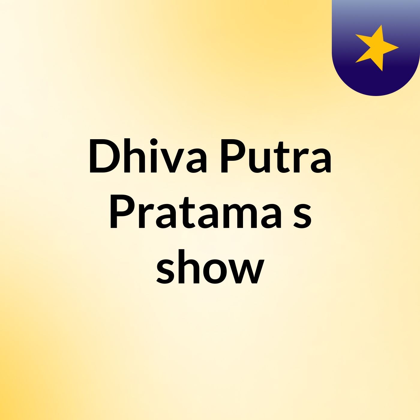 Dhiva Putra Pratama's show