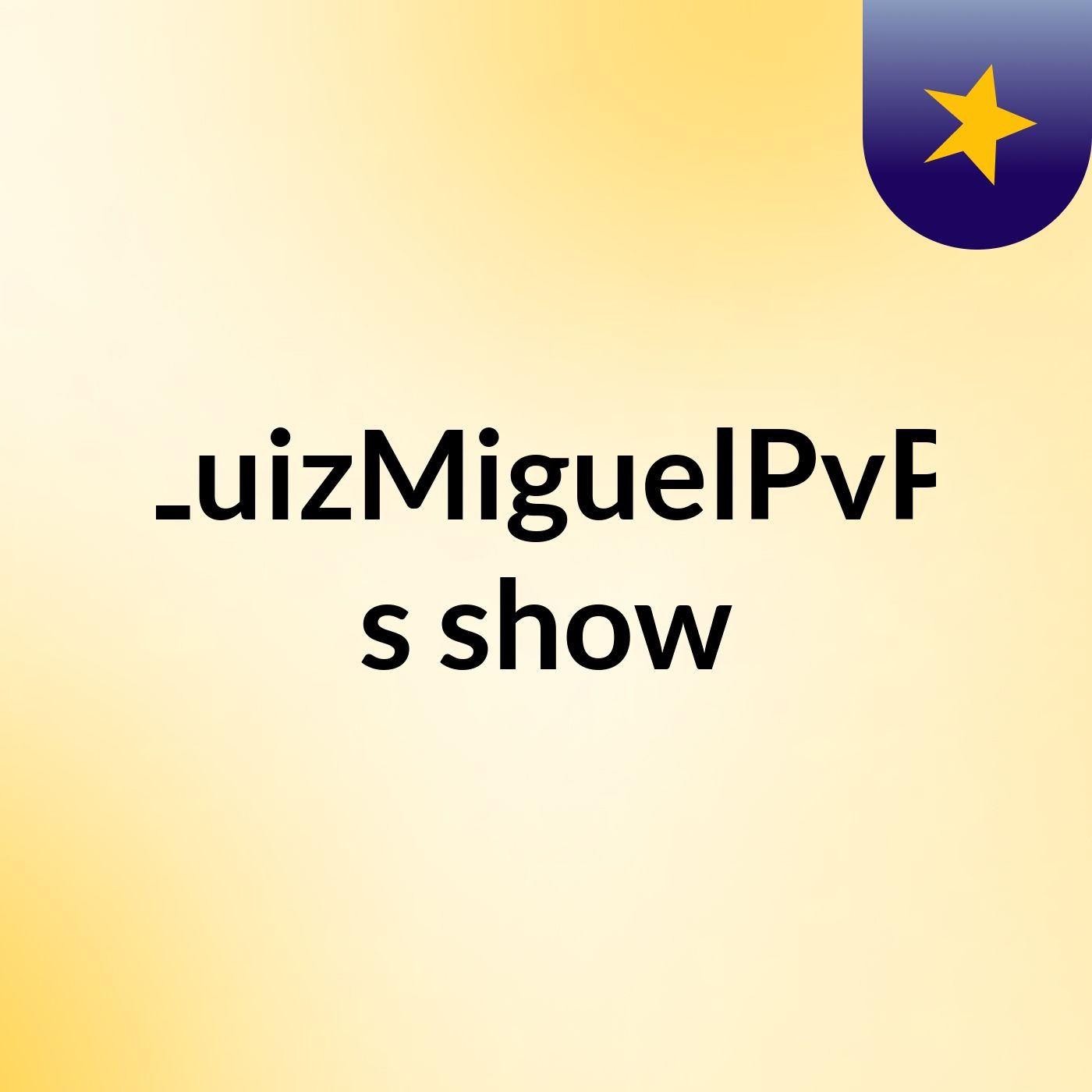 LuizMiguelPvP's show