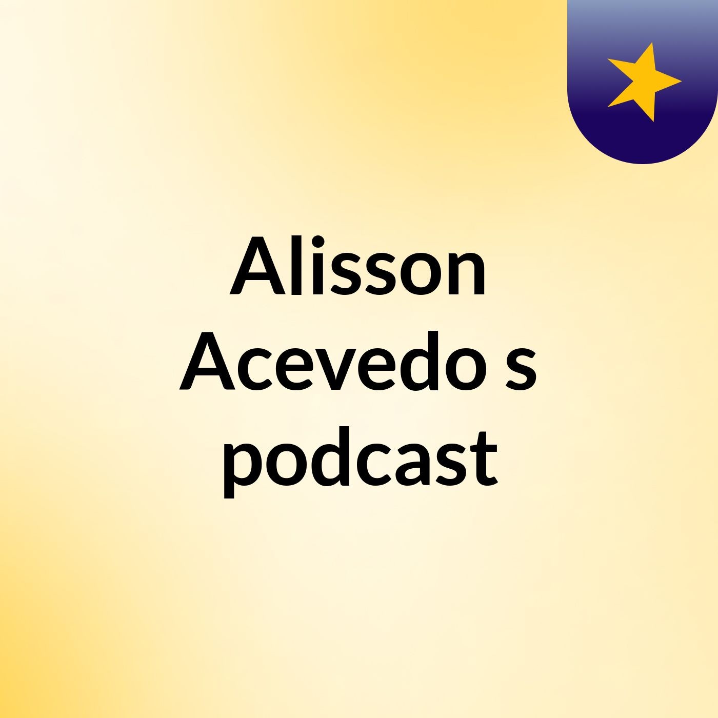 Alisson Acevedo's podcast