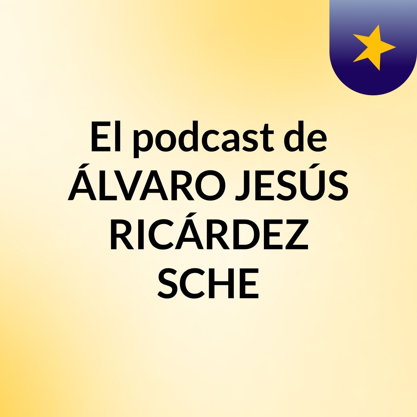 El podcast de ÁLVARO JESÚS RICÁRDEZ SCHE