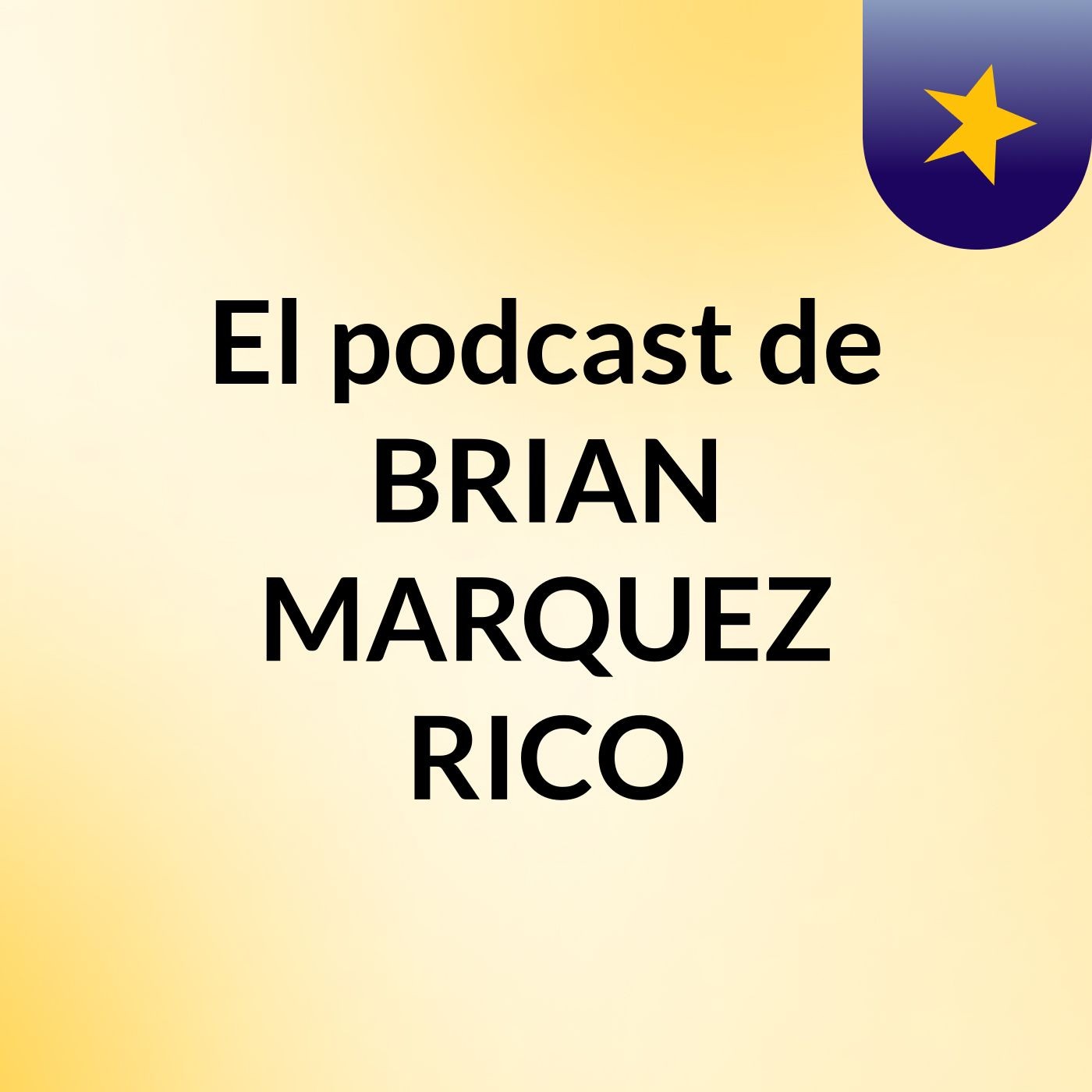 El podcast de BRIAN MARQUEZ RICO
