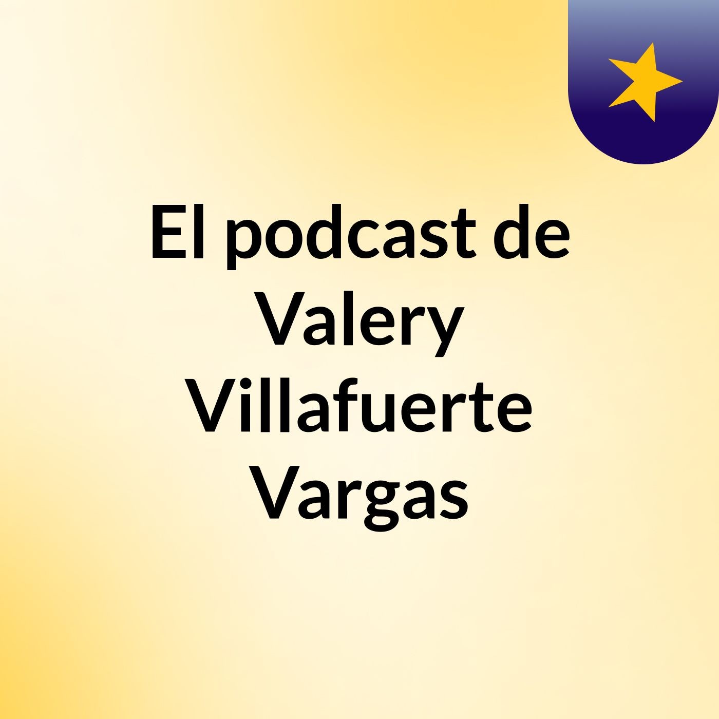 El podcast de Valery Villafuerte Vargas podcast artwork