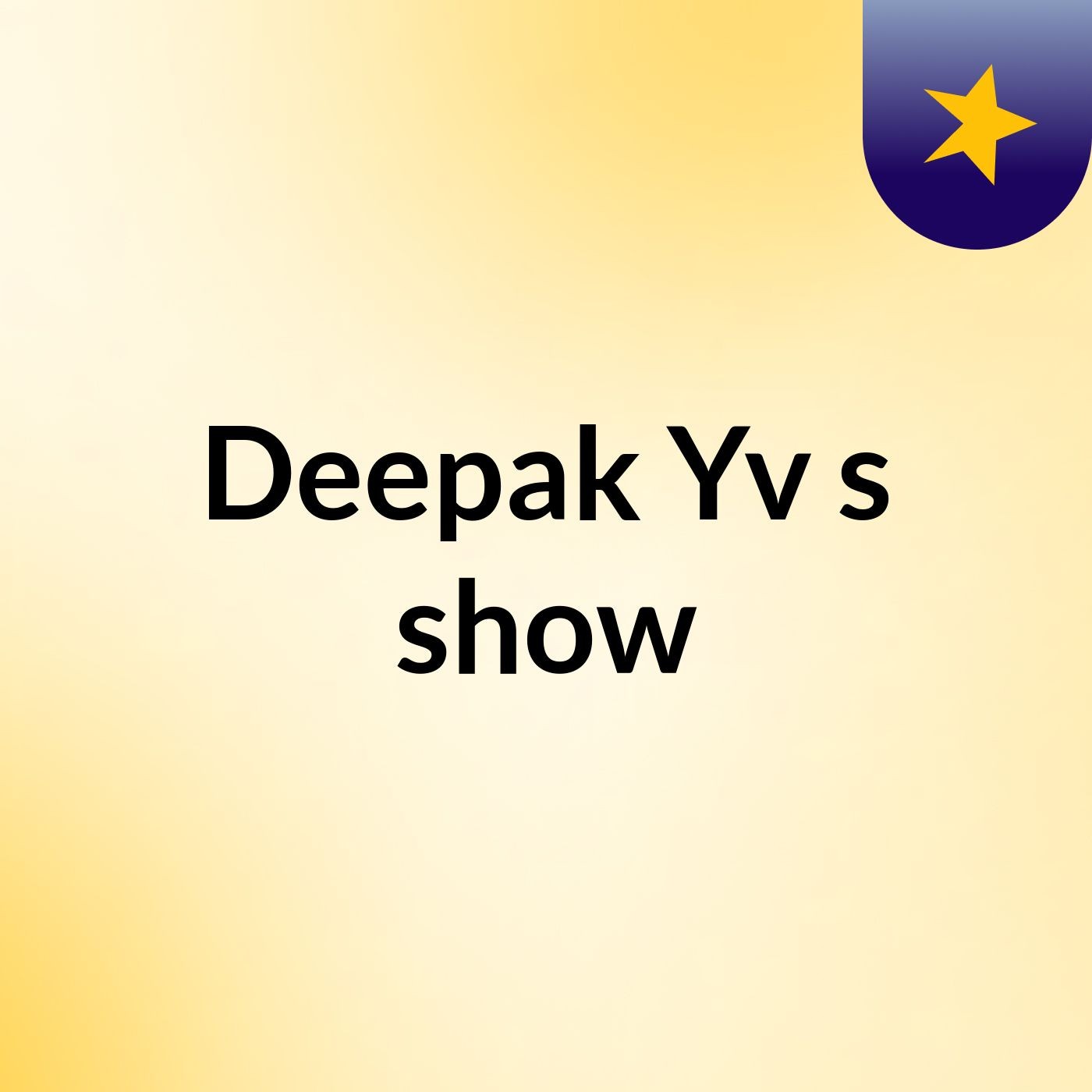 Deepak Yv's show:Deepak Yv