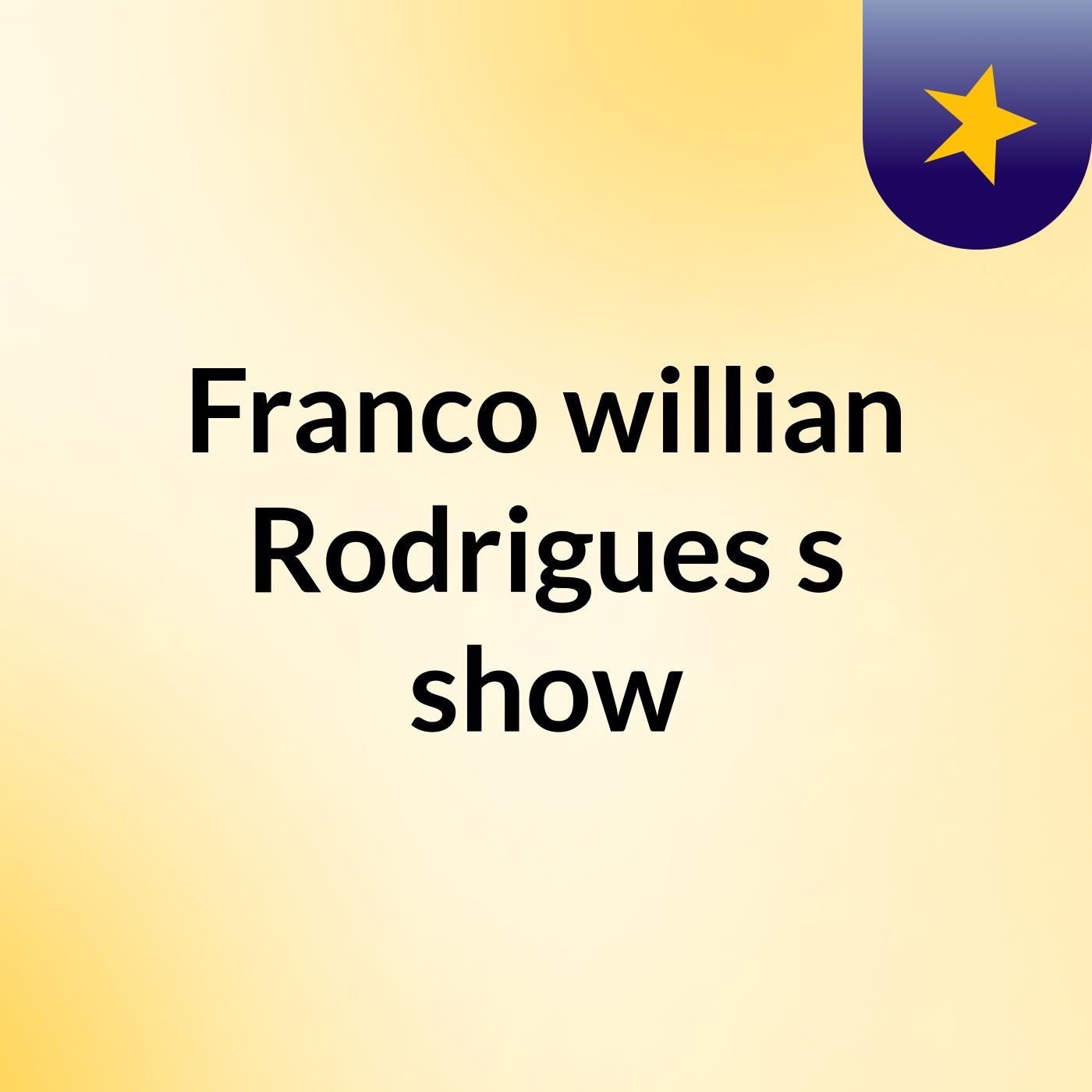 Franco willian Rodrigues's show