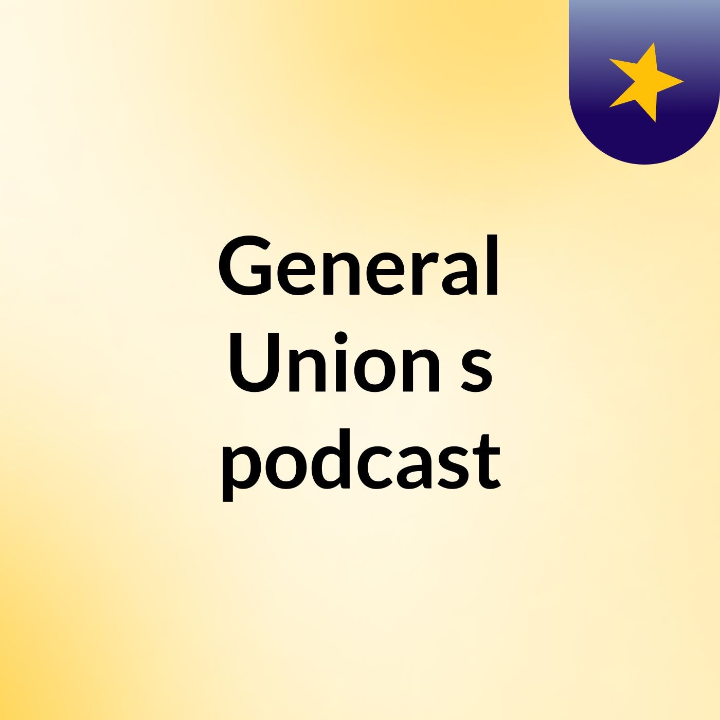General Union's podcast