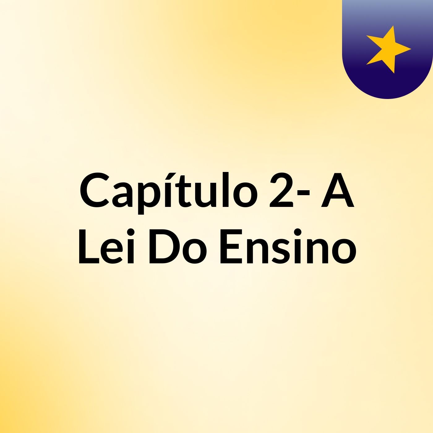 Capítulo 2- A Lei Do Ensino