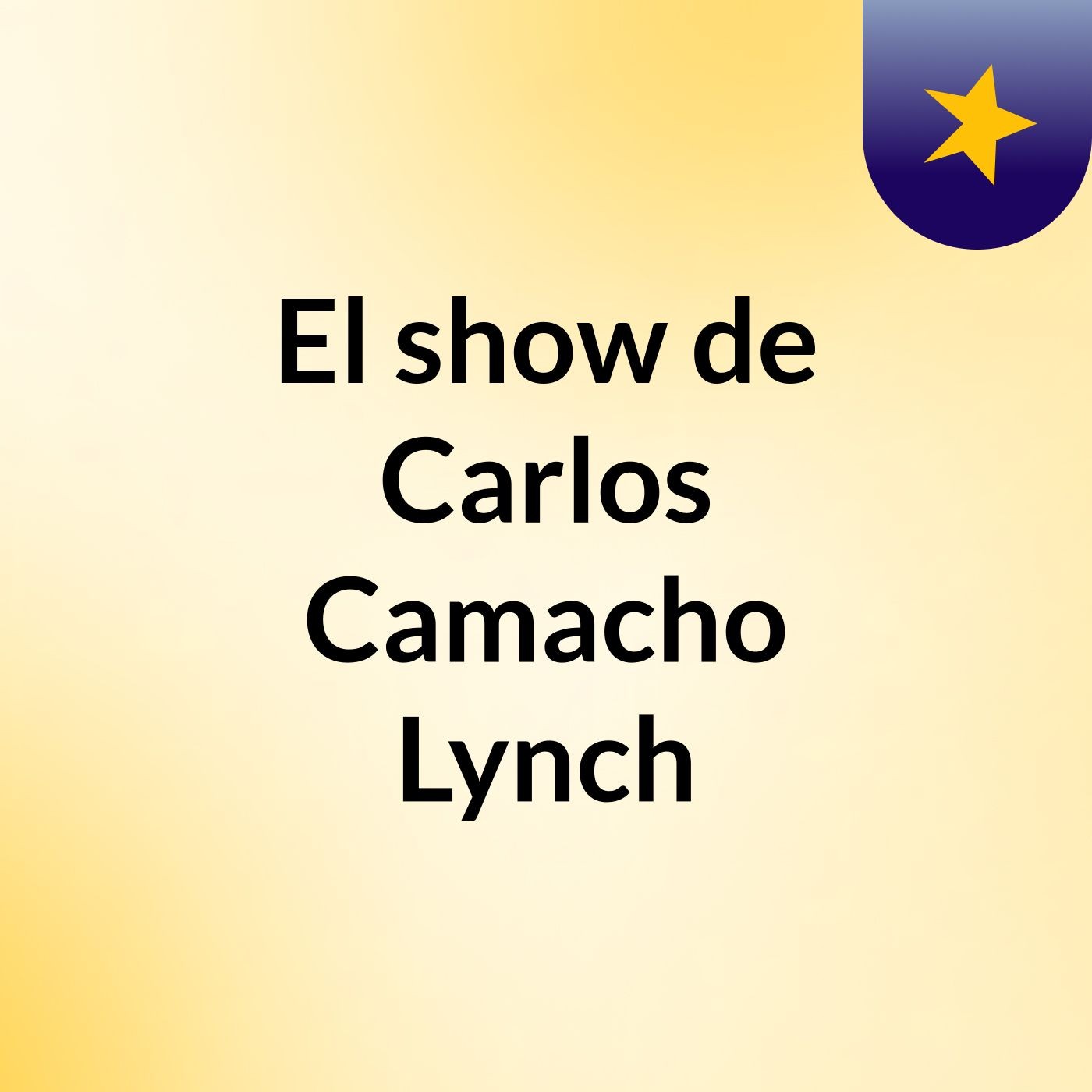 El show de Carlos Camacho Lynch