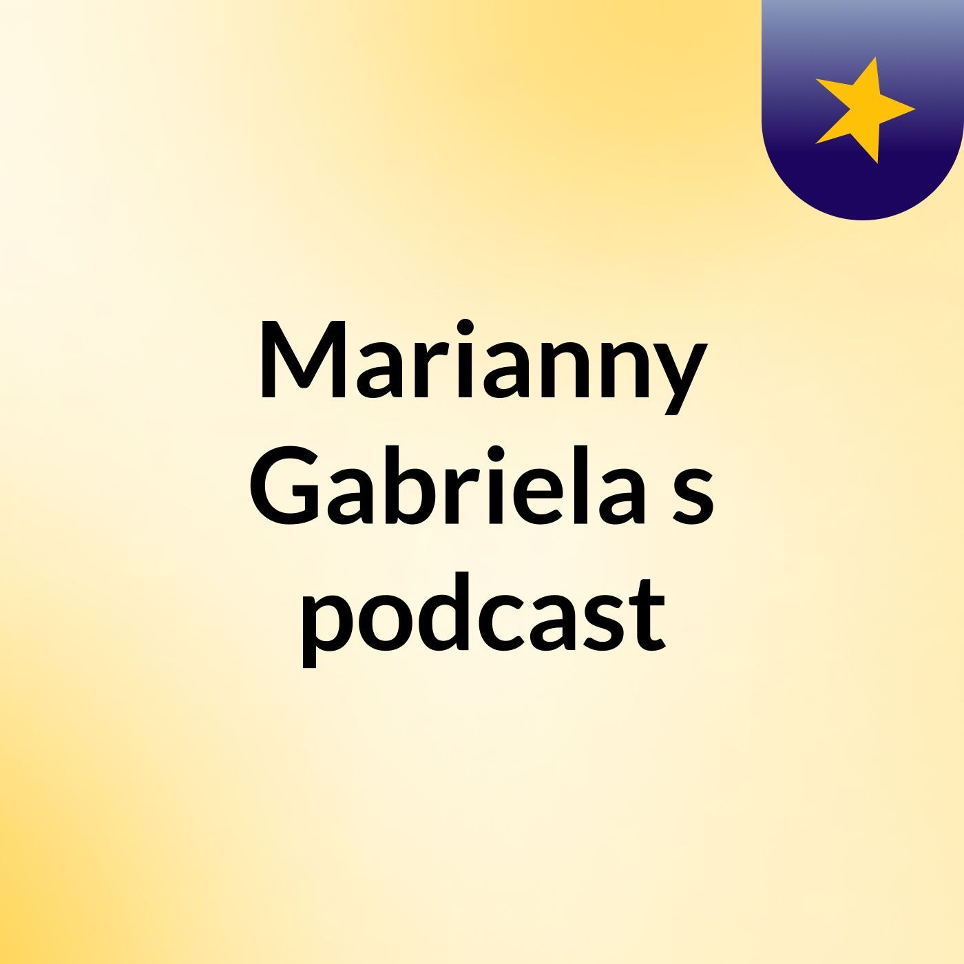 Marianny Gabriela's podcast
