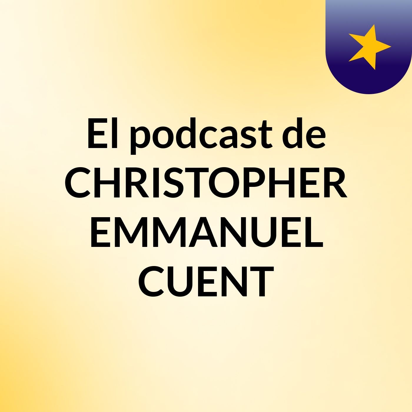El podcast de CHRISTOPHER EMMANUEL CUENT podcast artwork