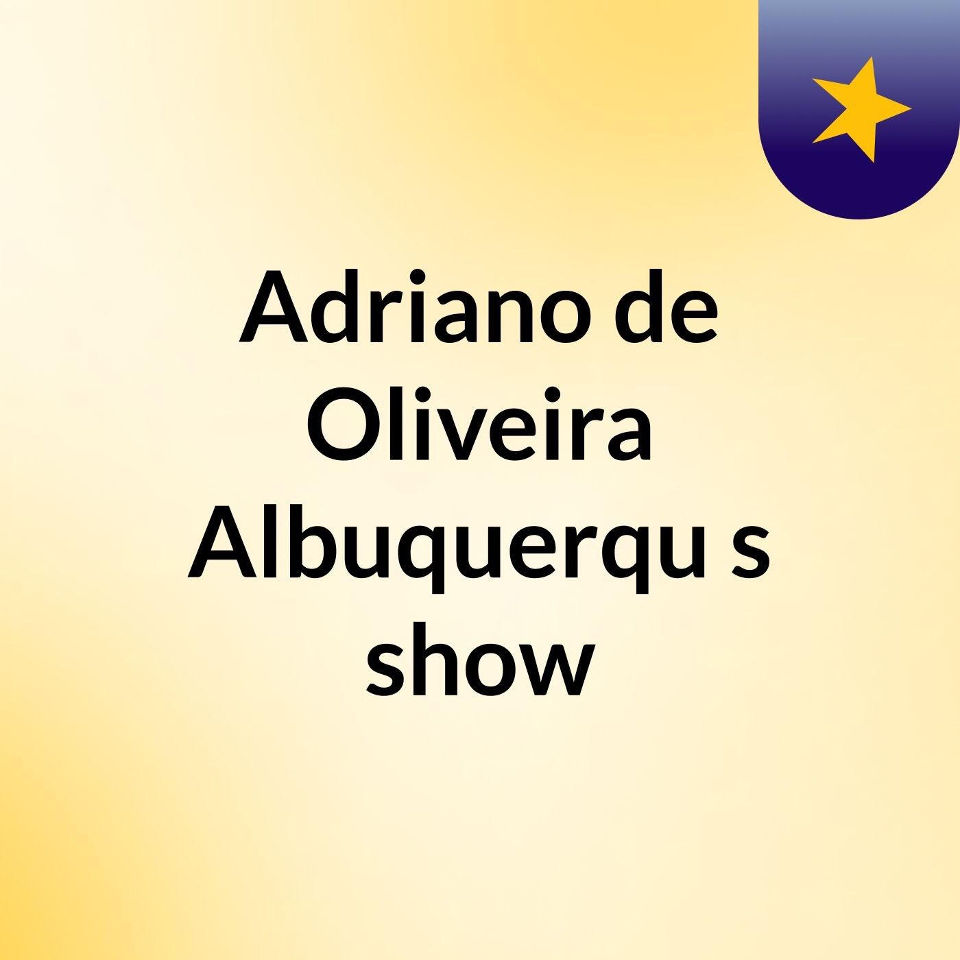Adriano de Oliveira Albuquerqu's show