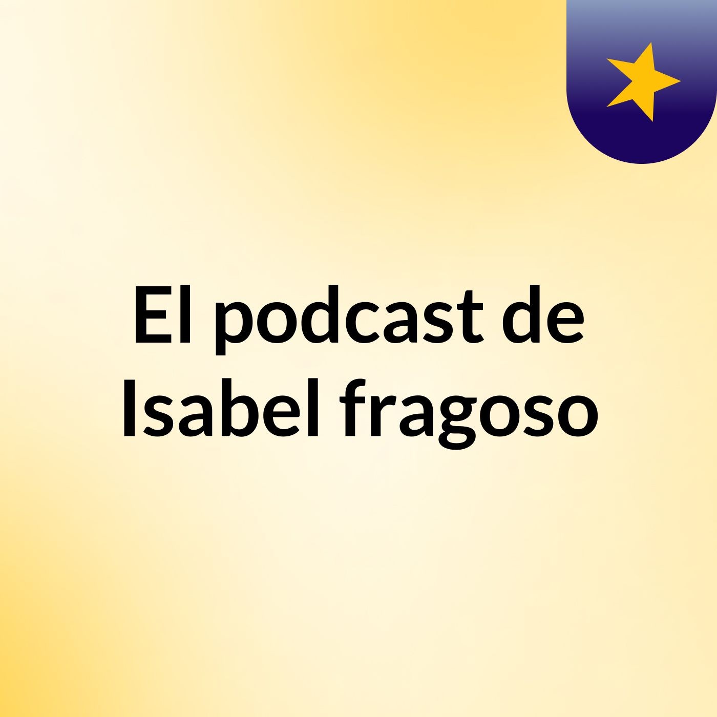 El podcast de Isabel fragoso