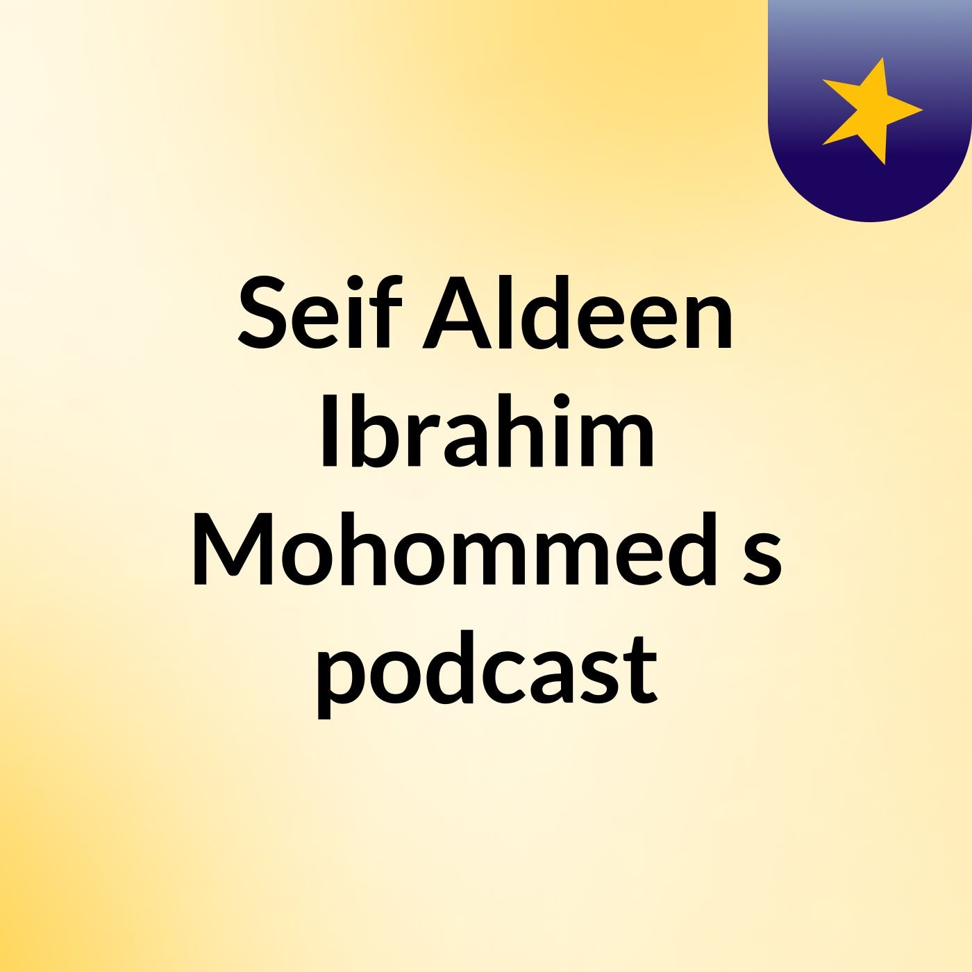 Seif Aldeen Ibrahim Mohommed's podcast
