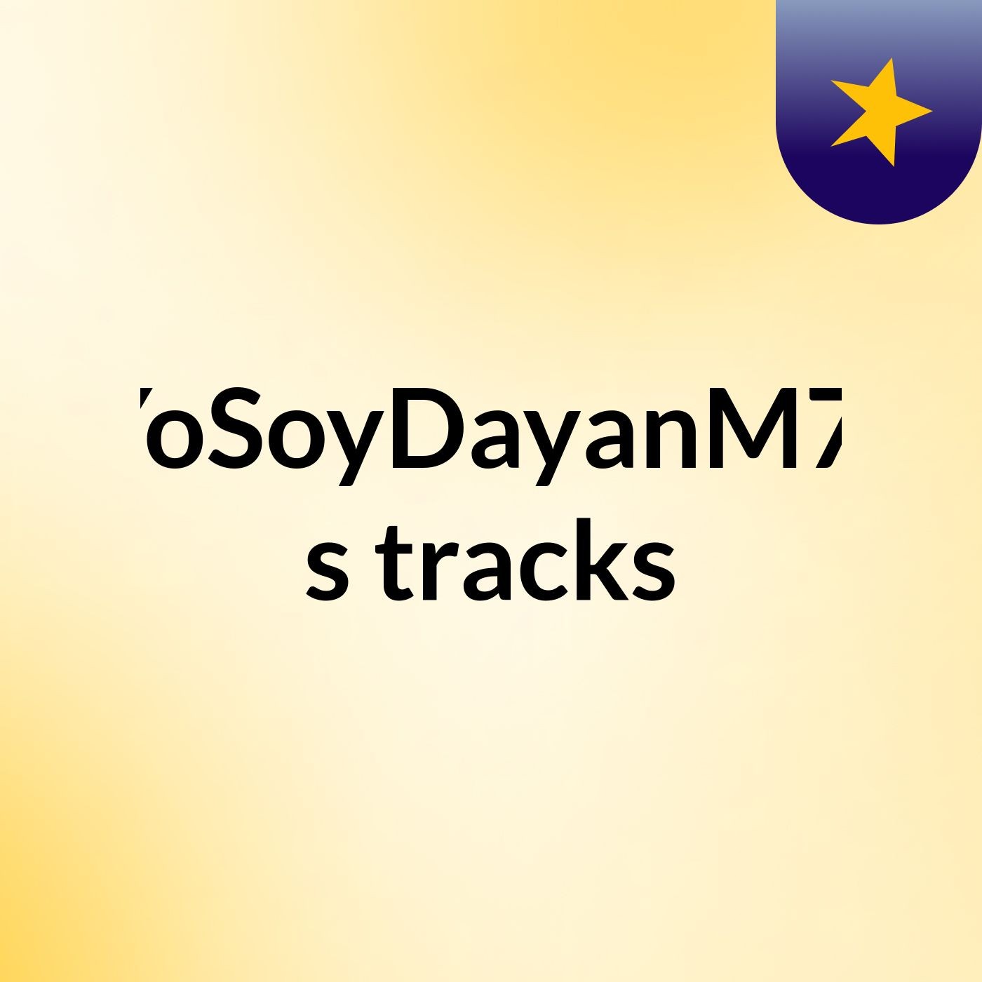 iYoSoyDayanM79's tracks