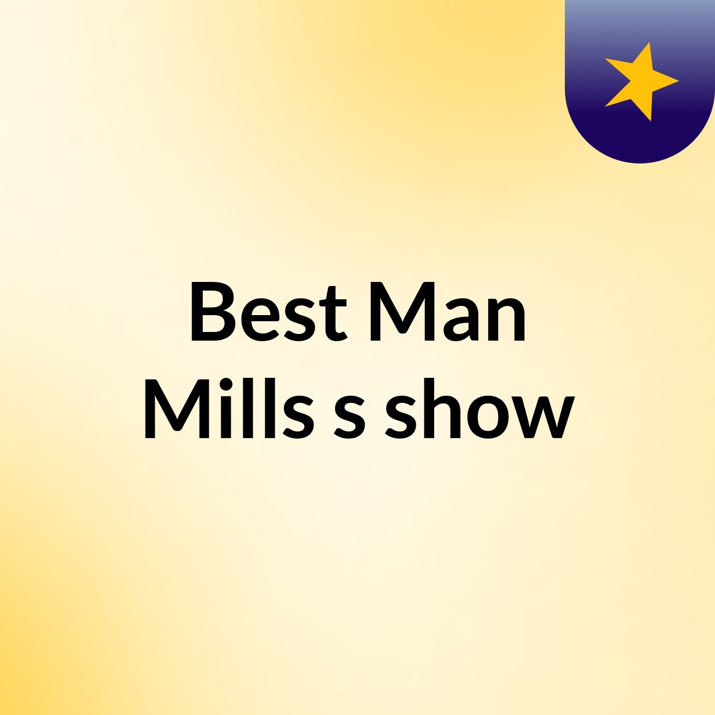 Best Man Mills's show
