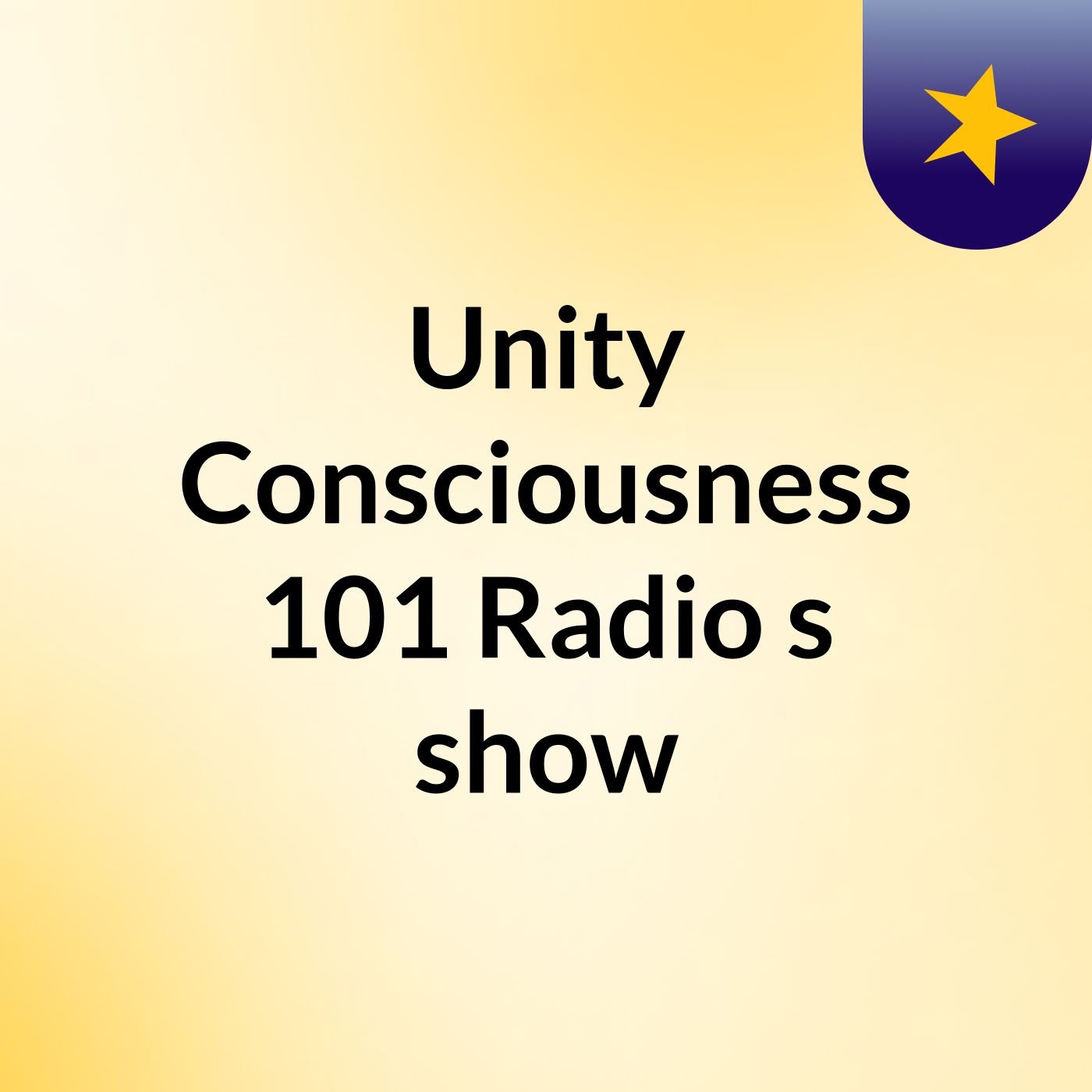 Unity Consciousness 101 Radio's show
