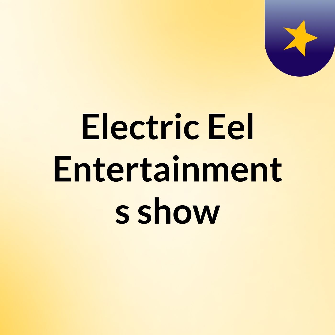 Electric Eel Entertainment's show