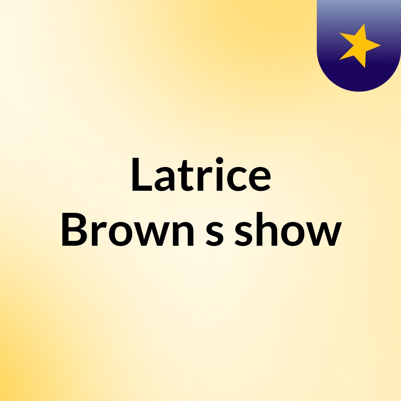 Latrice Brown's show