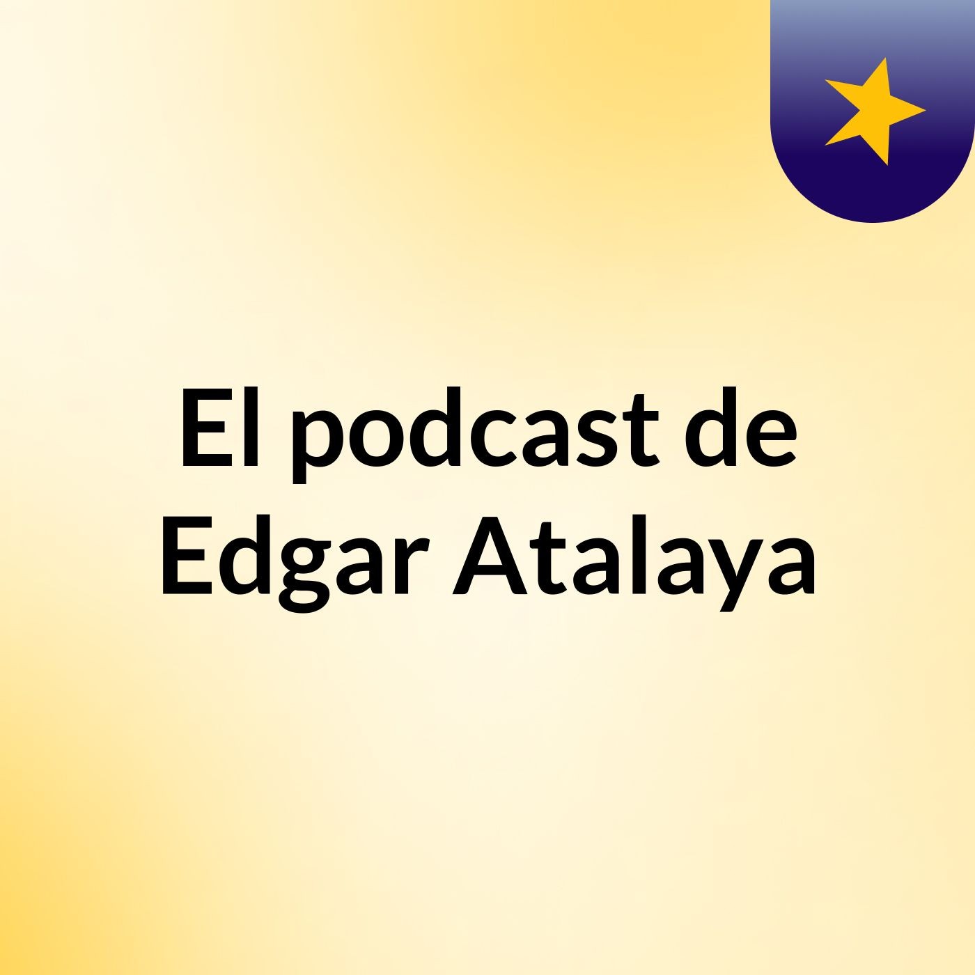 El podcast de Edgar Atalaya