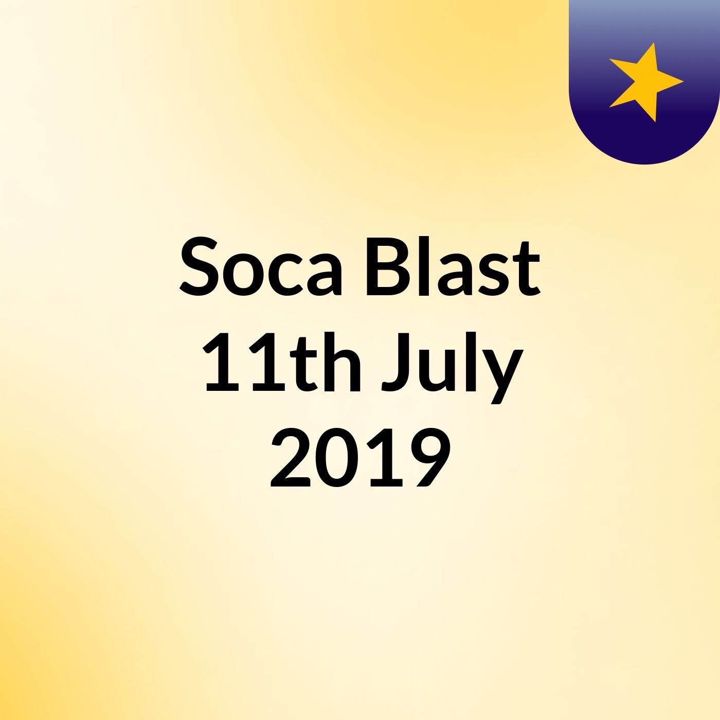 Soca Blast 11th July 2019