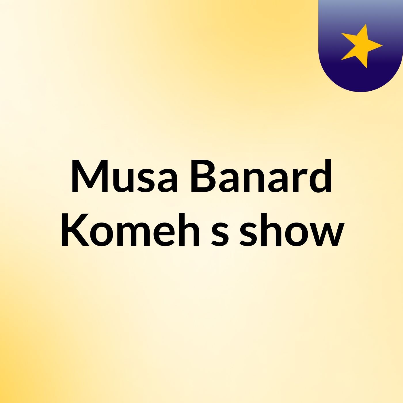 Musa Banard Komeh's show podcast artwork