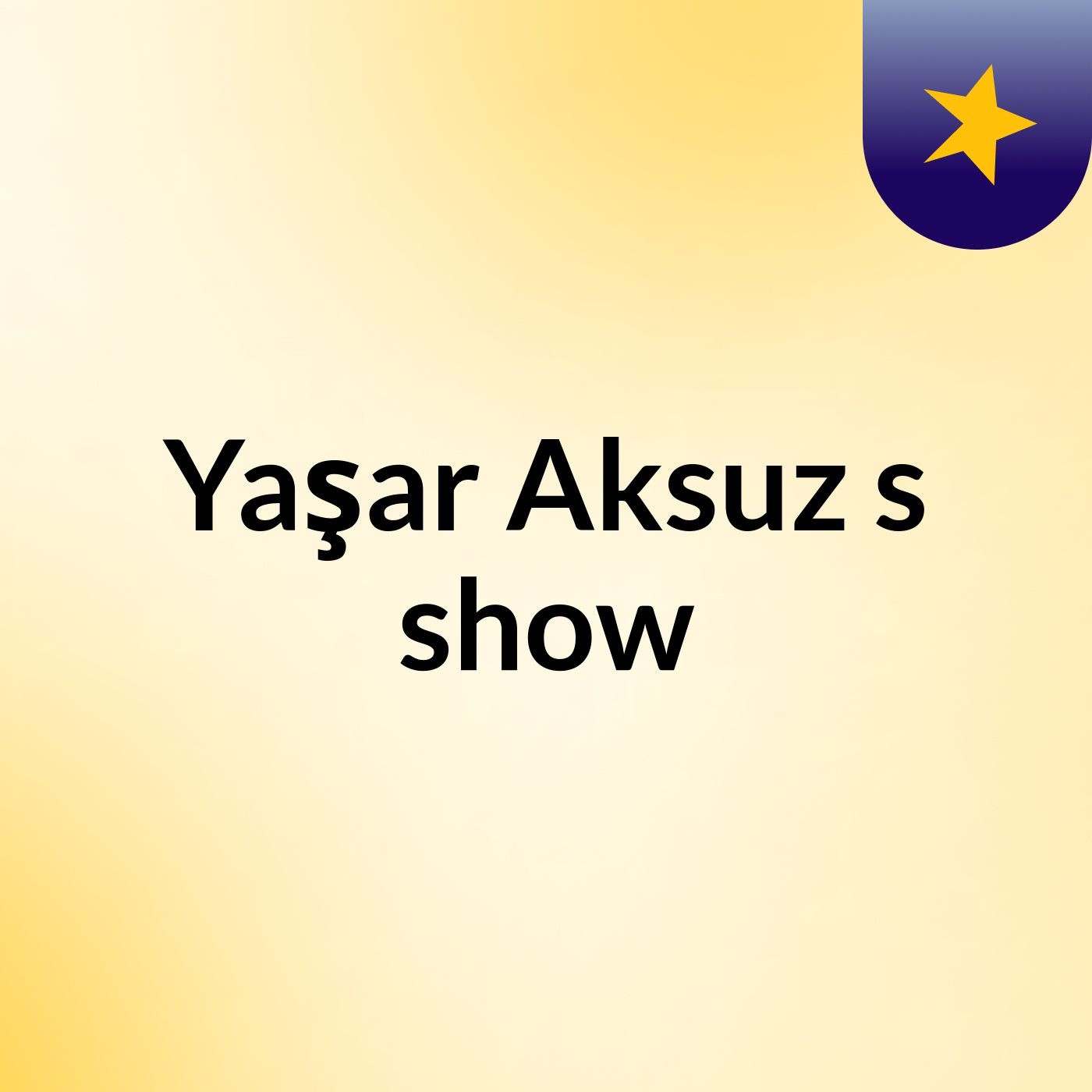 Yaşar Aksuz's show