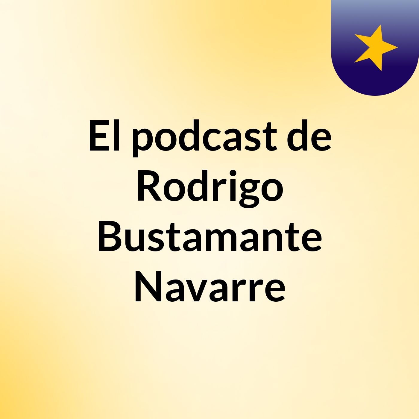 El podcast de Rodrigo Bustamante Navarre