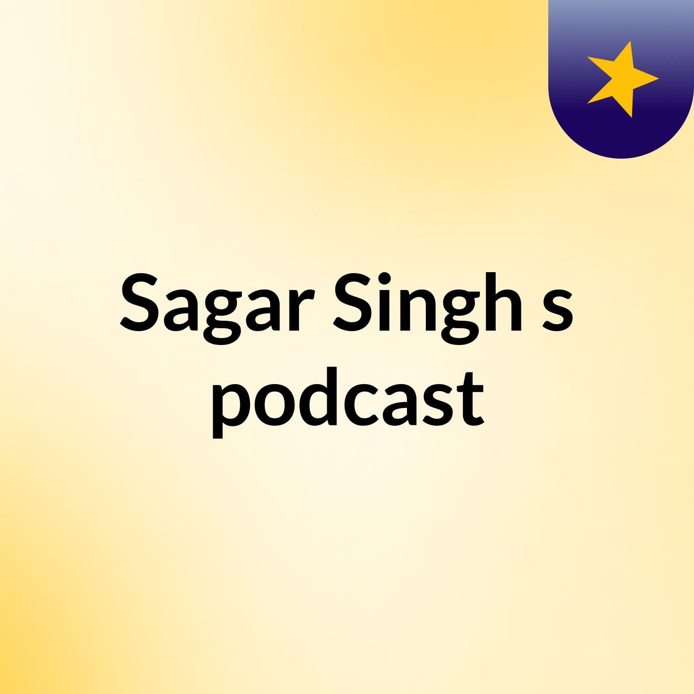 Sagar Singh's podcast