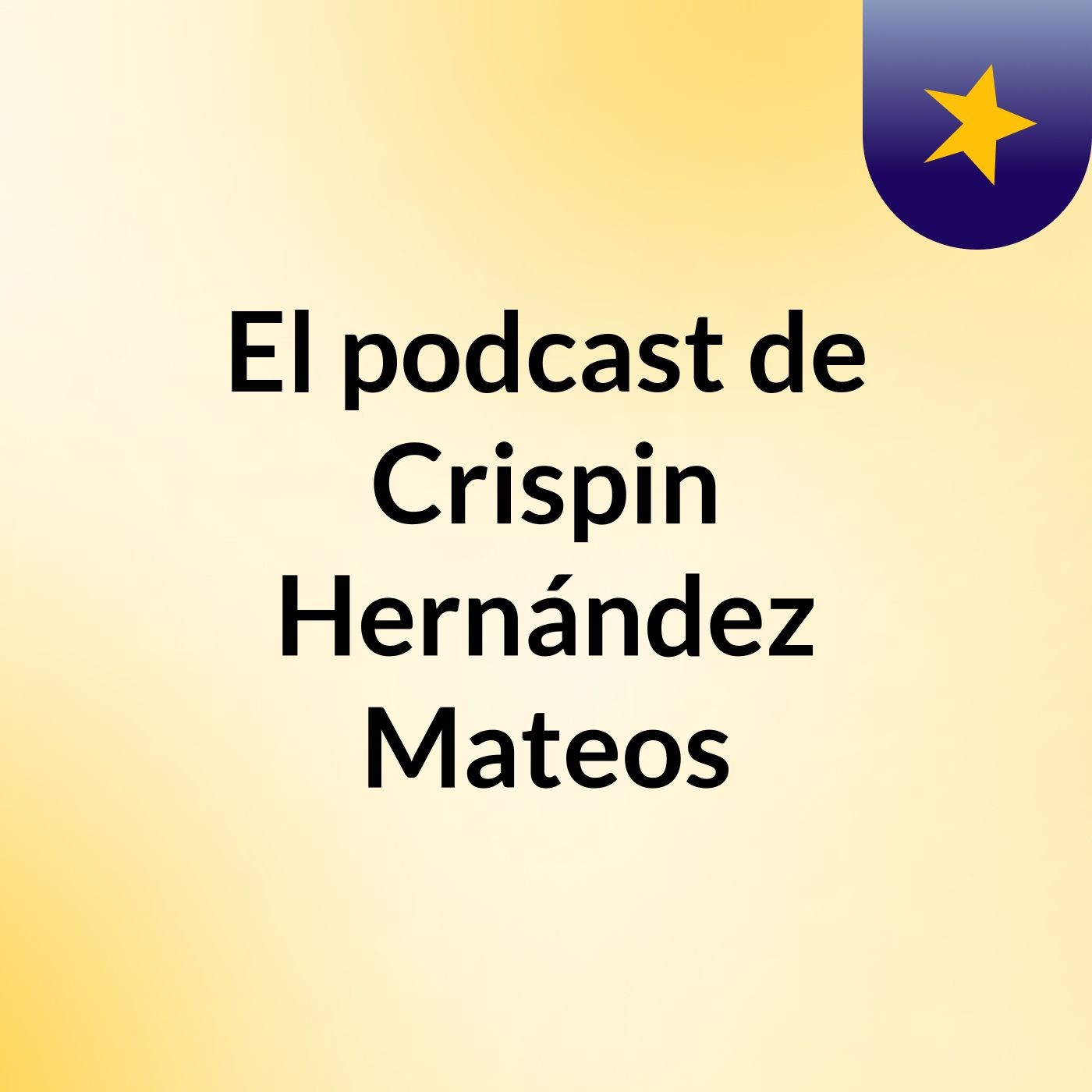 El podcast de Crispin Hernández Mateos