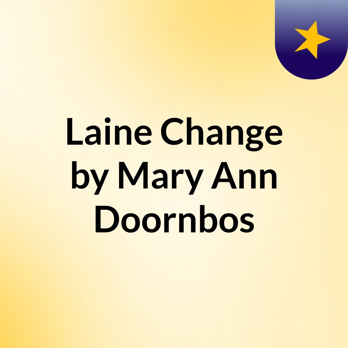 Laine Change by Mary Ann Doornbos