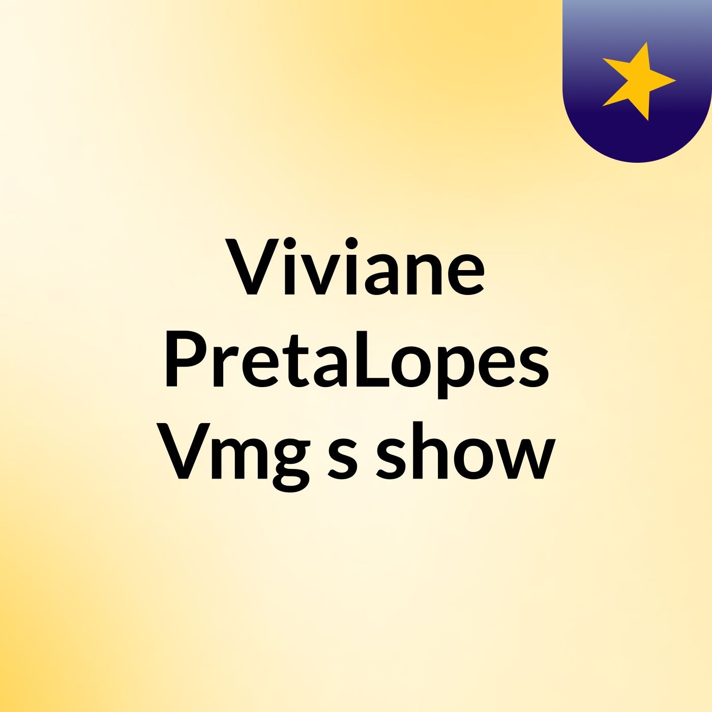 Viviane PretaLopes Vmg's show