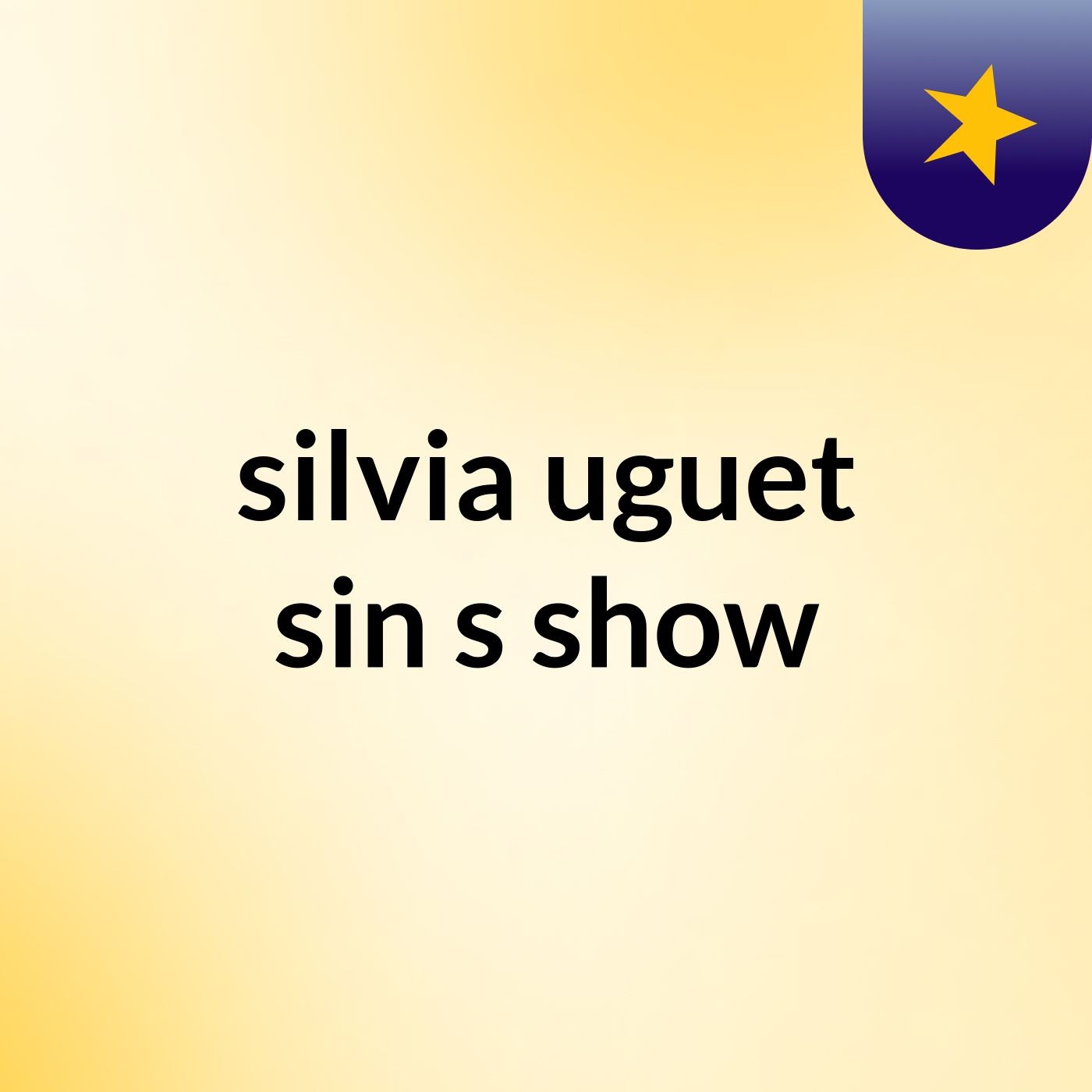 silvia uguet sin's show