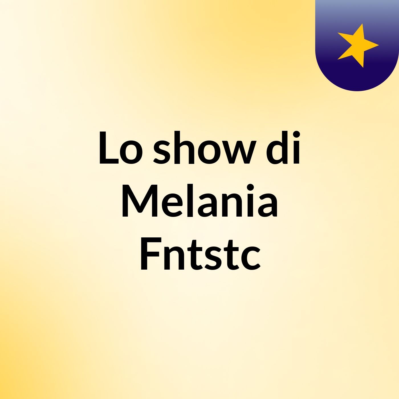 Lo show di Melania Fntstc