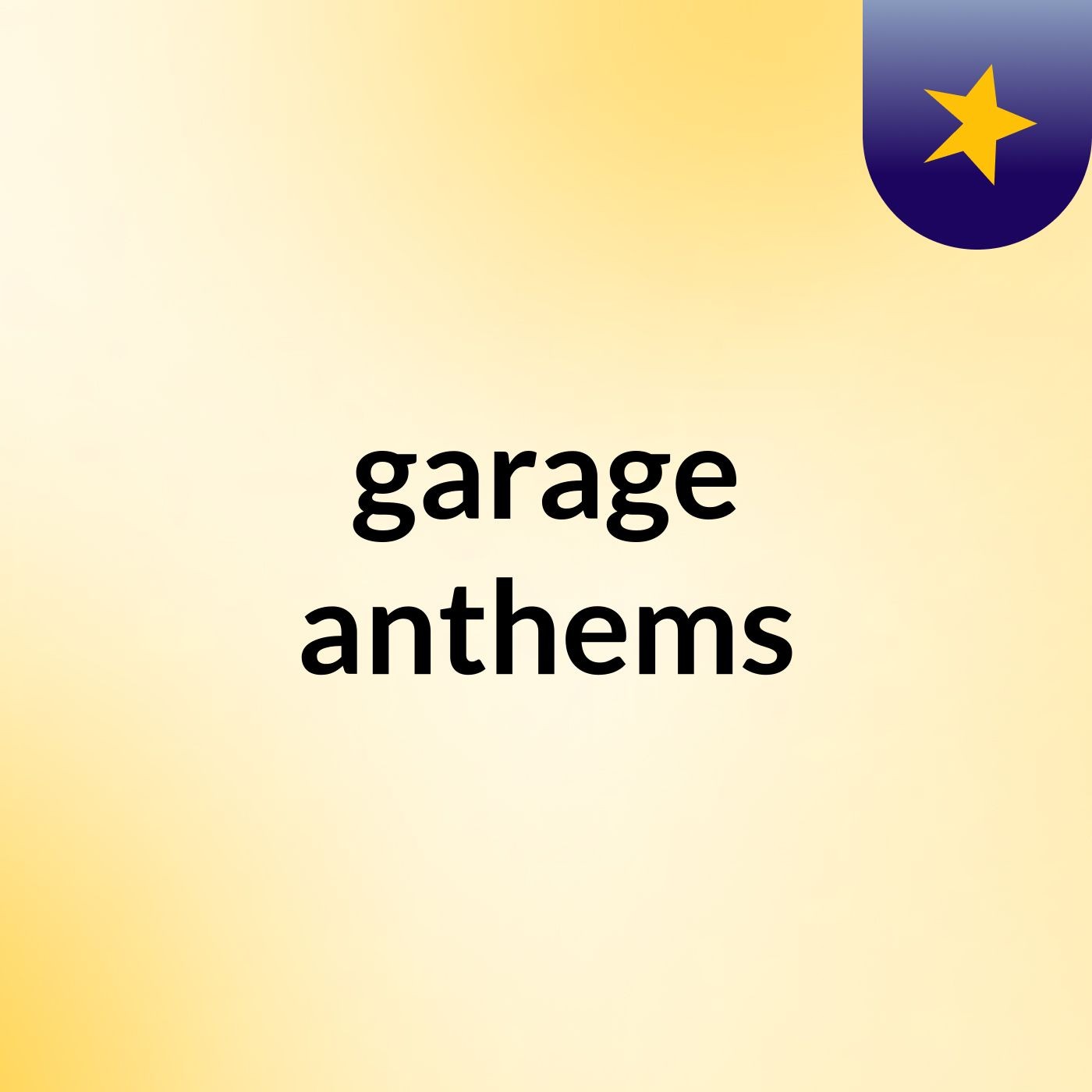 garage anthems