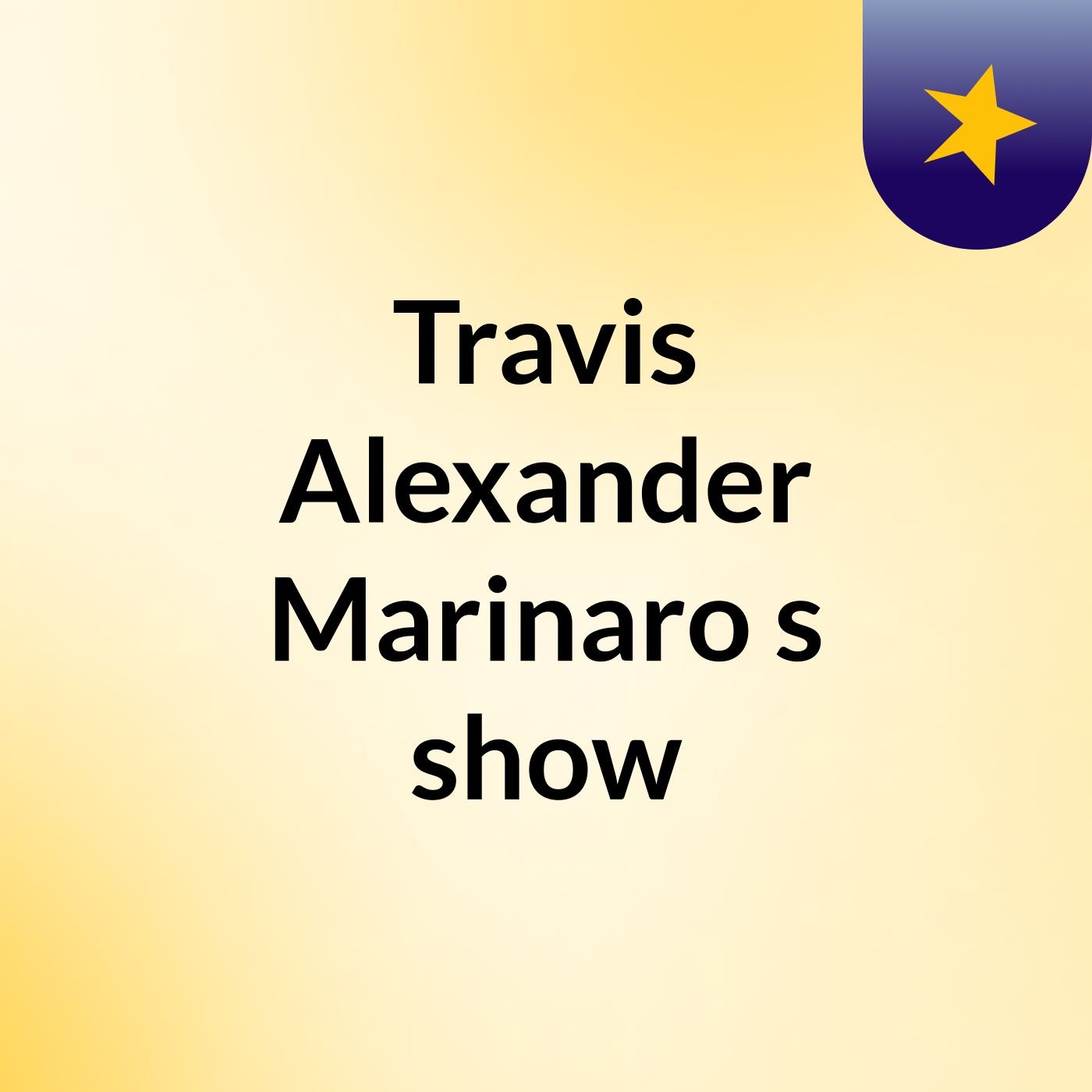 Travis Alexander Marinaro's show