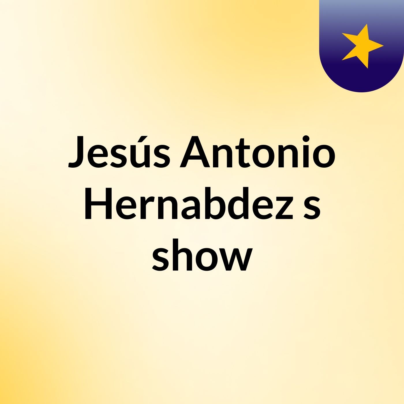 Jesús Antonio Hernabdez's show