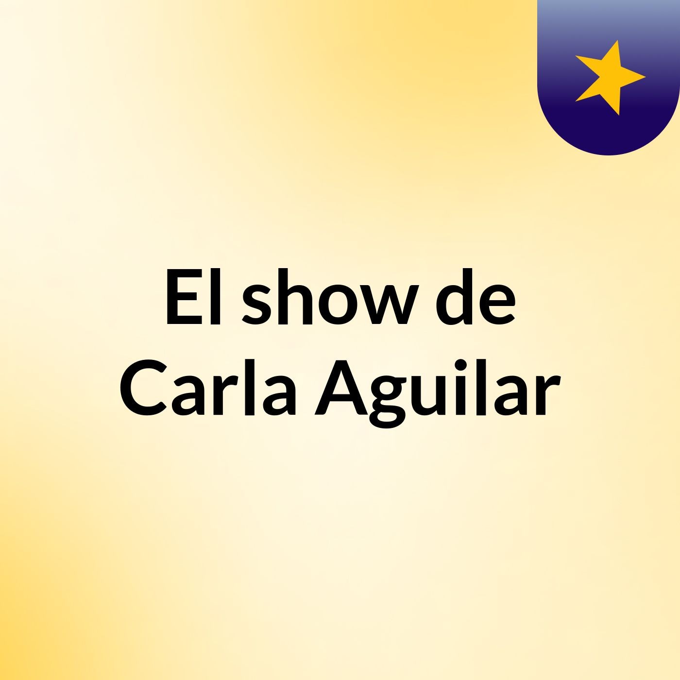 El show de Carla Aguilar