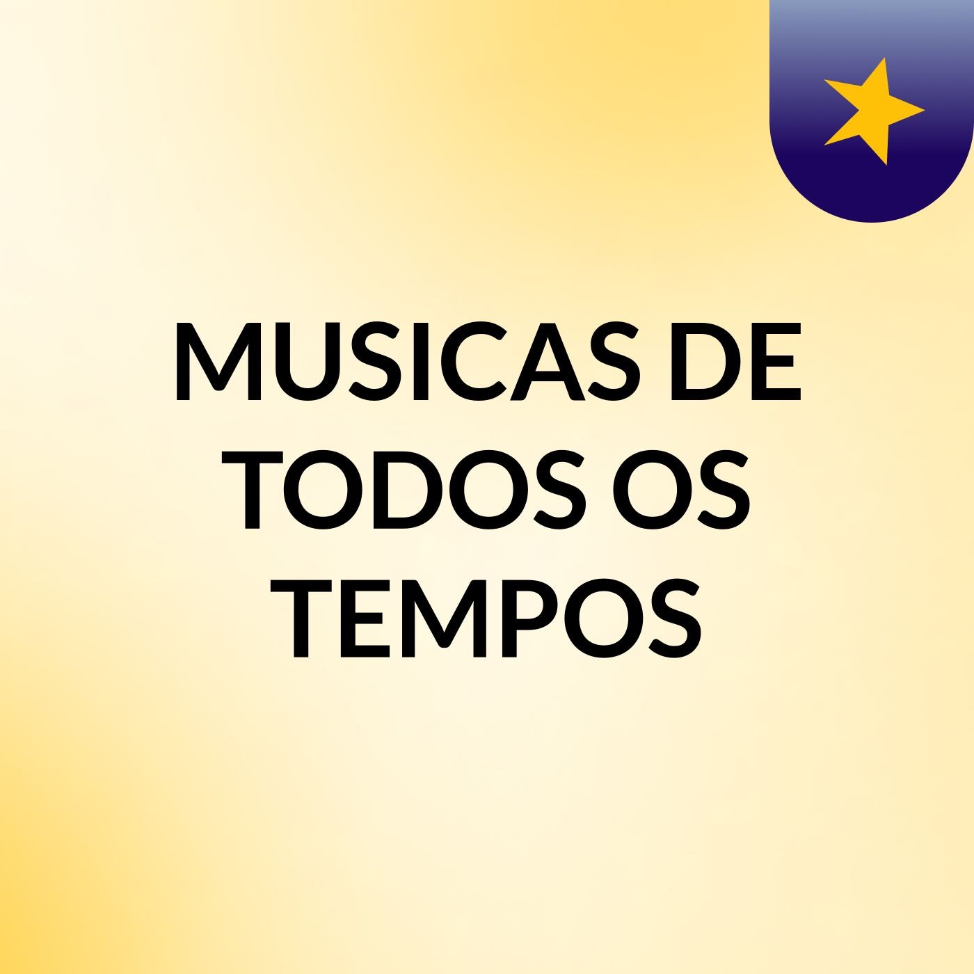 MUSICAS DE TODOS OS TEMPOS