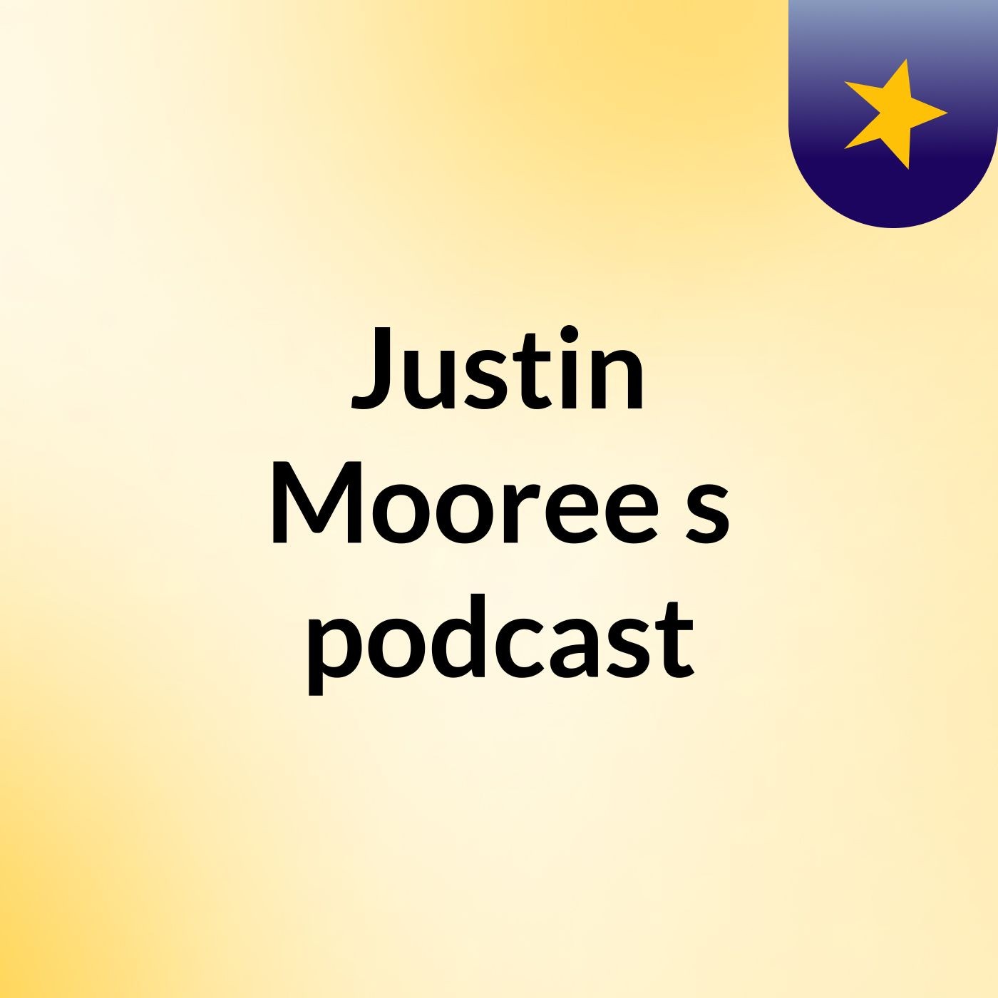 Justin Mooree's podcast