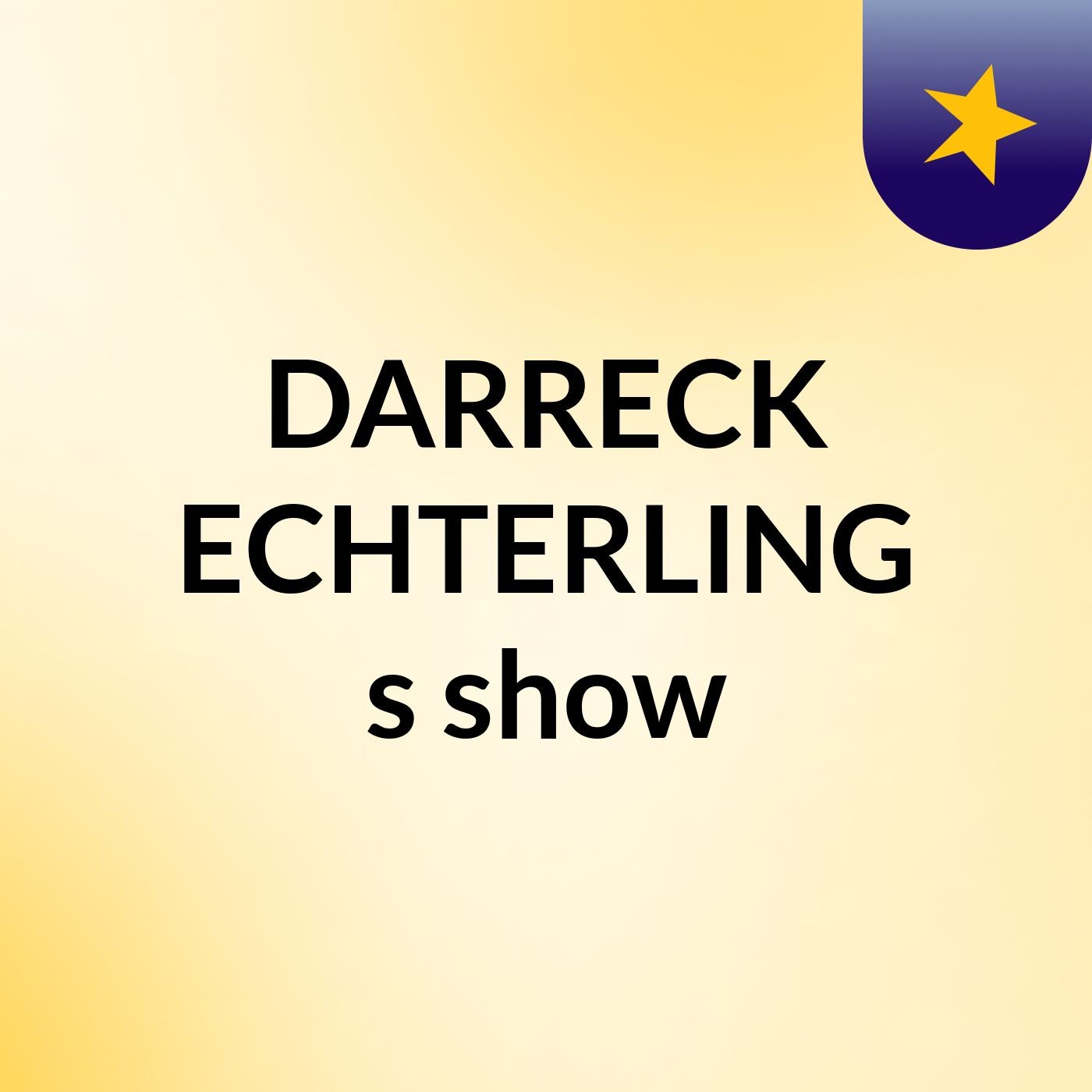 DARRECK ECHTERLING's show