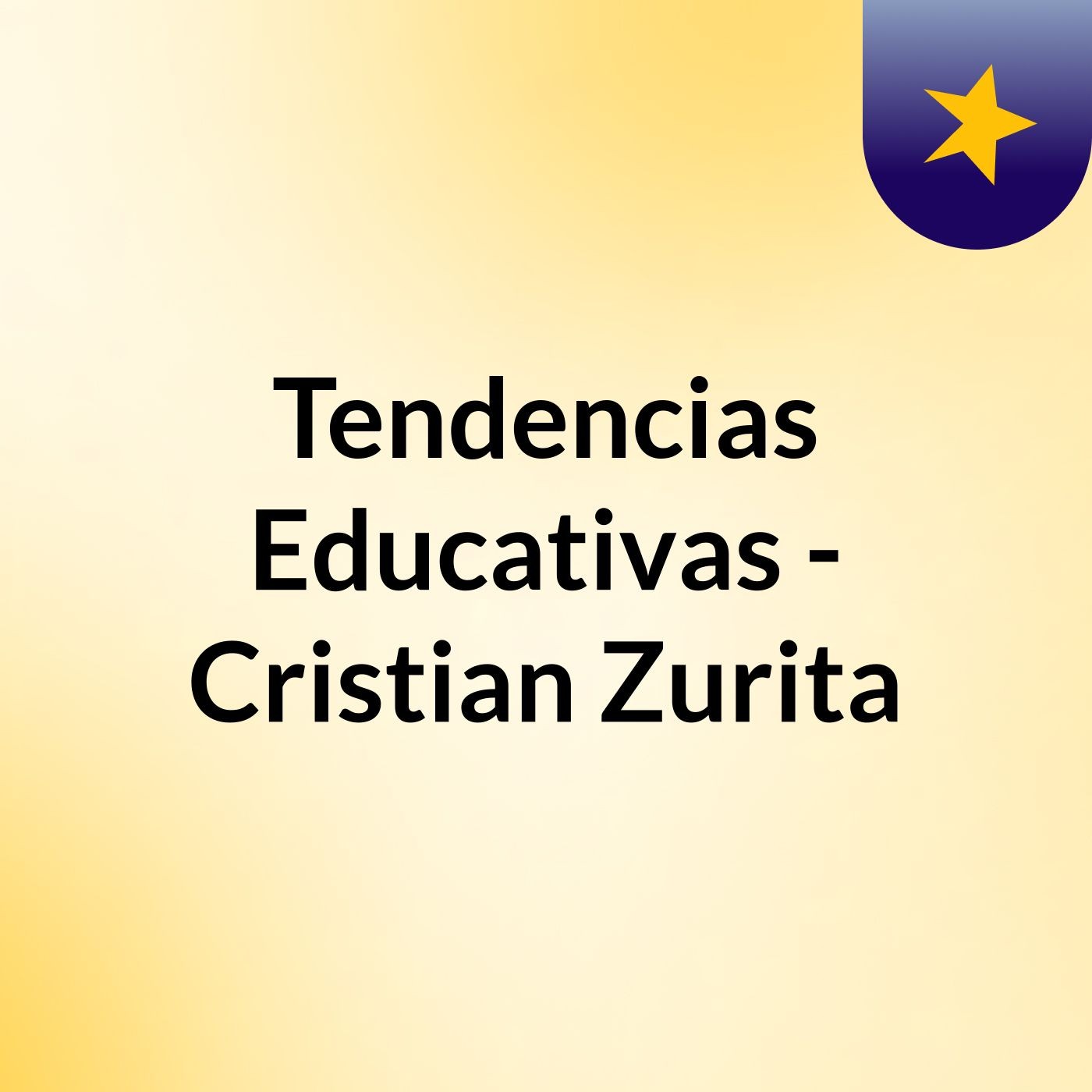 Tendencias Educativas - Cristian Zurita