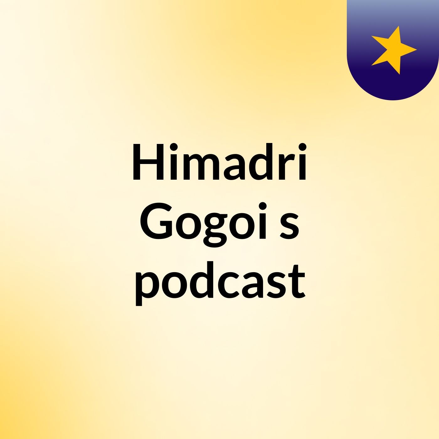 Himadri Gogoi's podcast