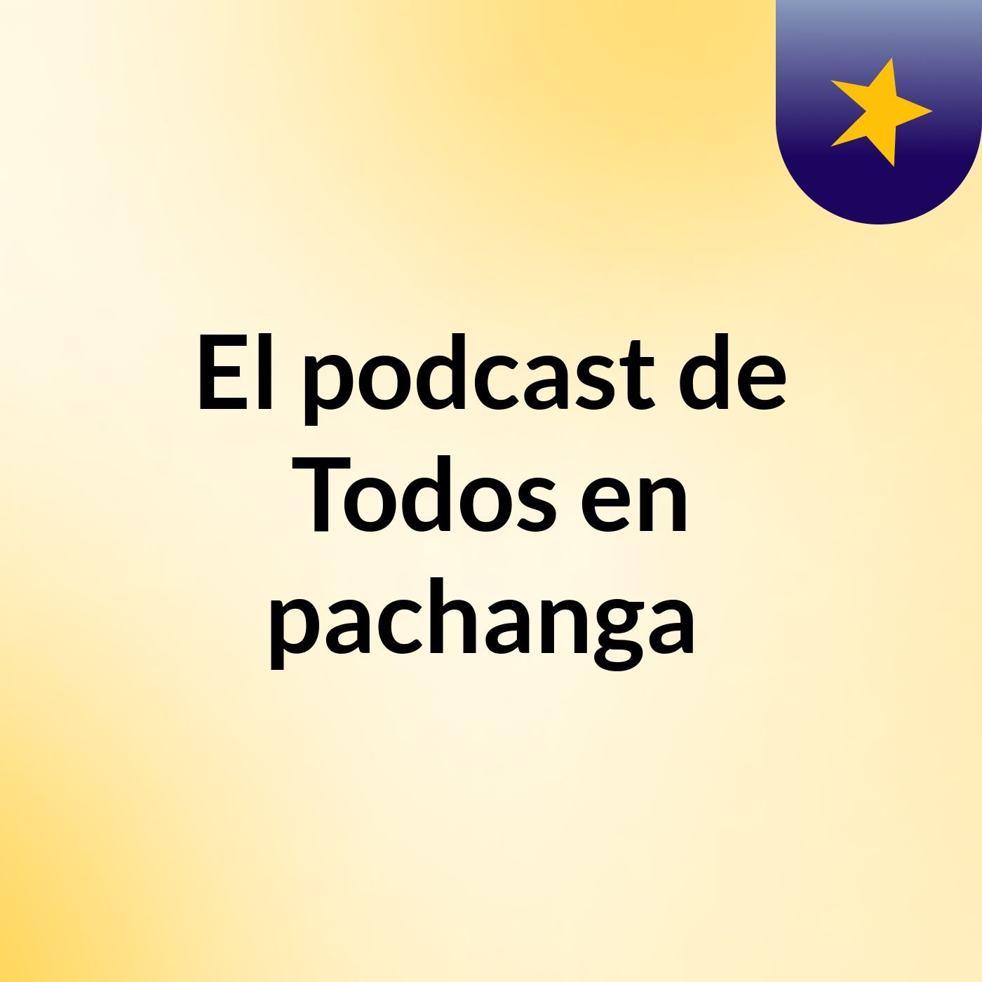 El podcast de Todos en pachanga 🌈🎙️🎧