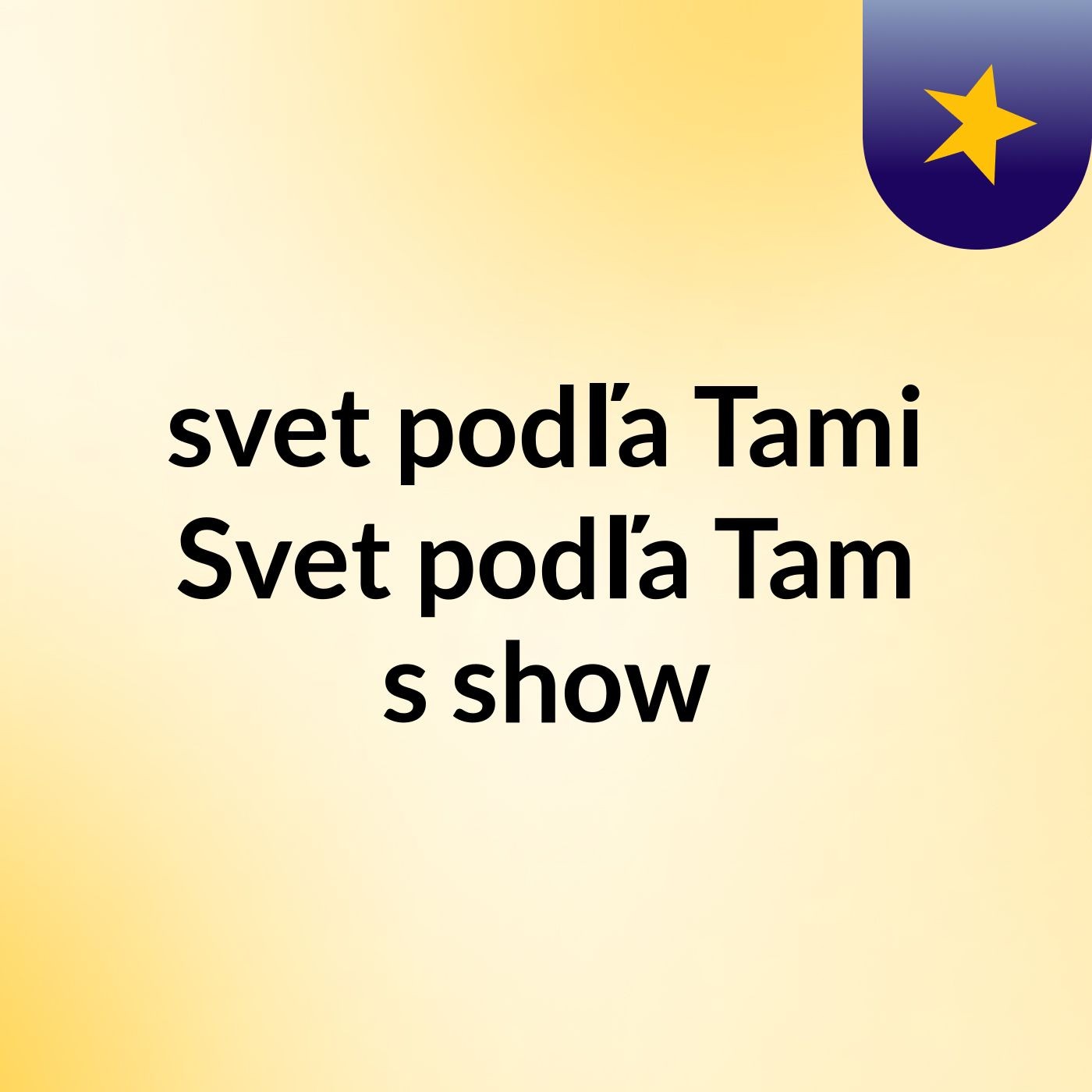 svet podľa Tami Svet podľa Tam's show cover art