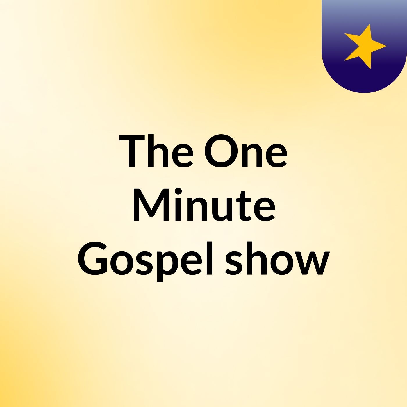 The One Minute Gospel show