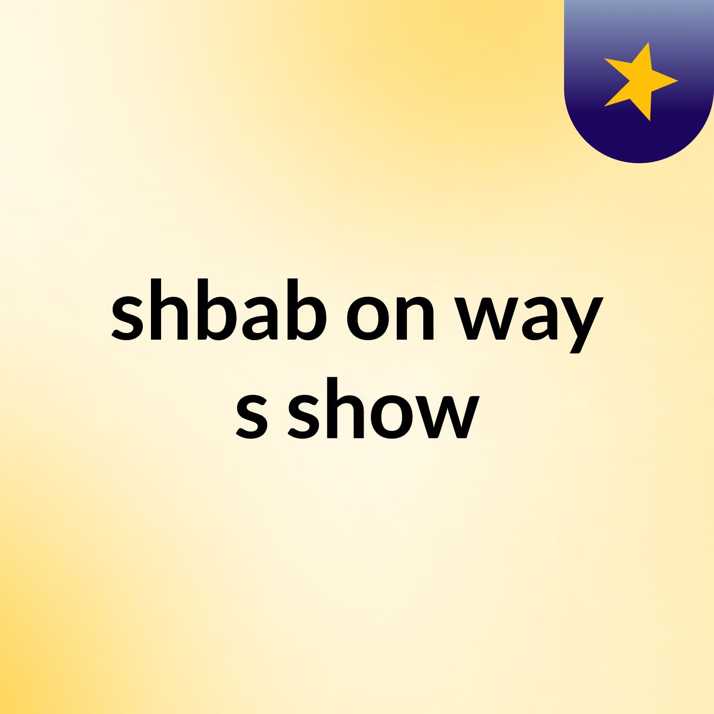 shbab on way's show