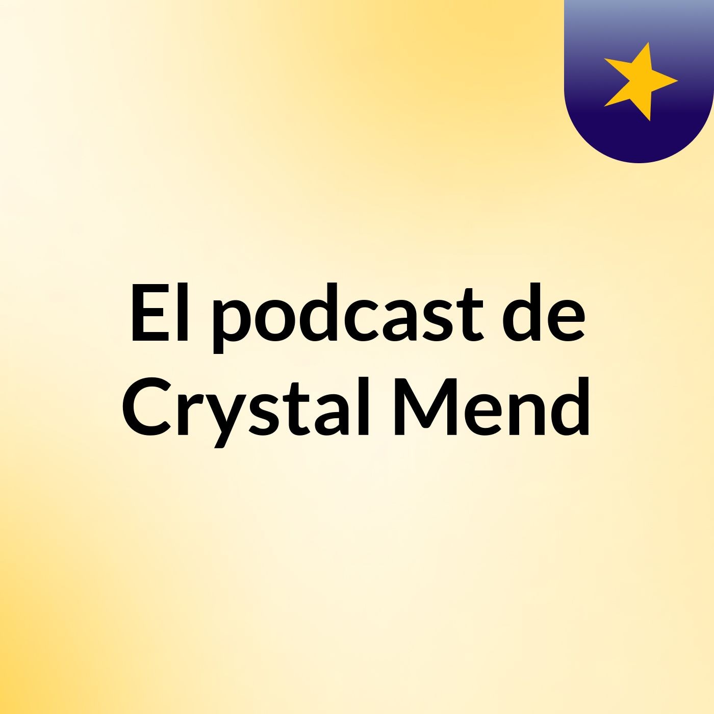 El podcast de Crystal Mend podcast artwork